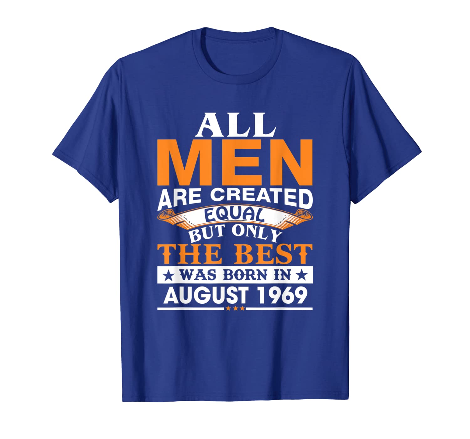 

Men the best was born born in August 1969 t shirt, White;black