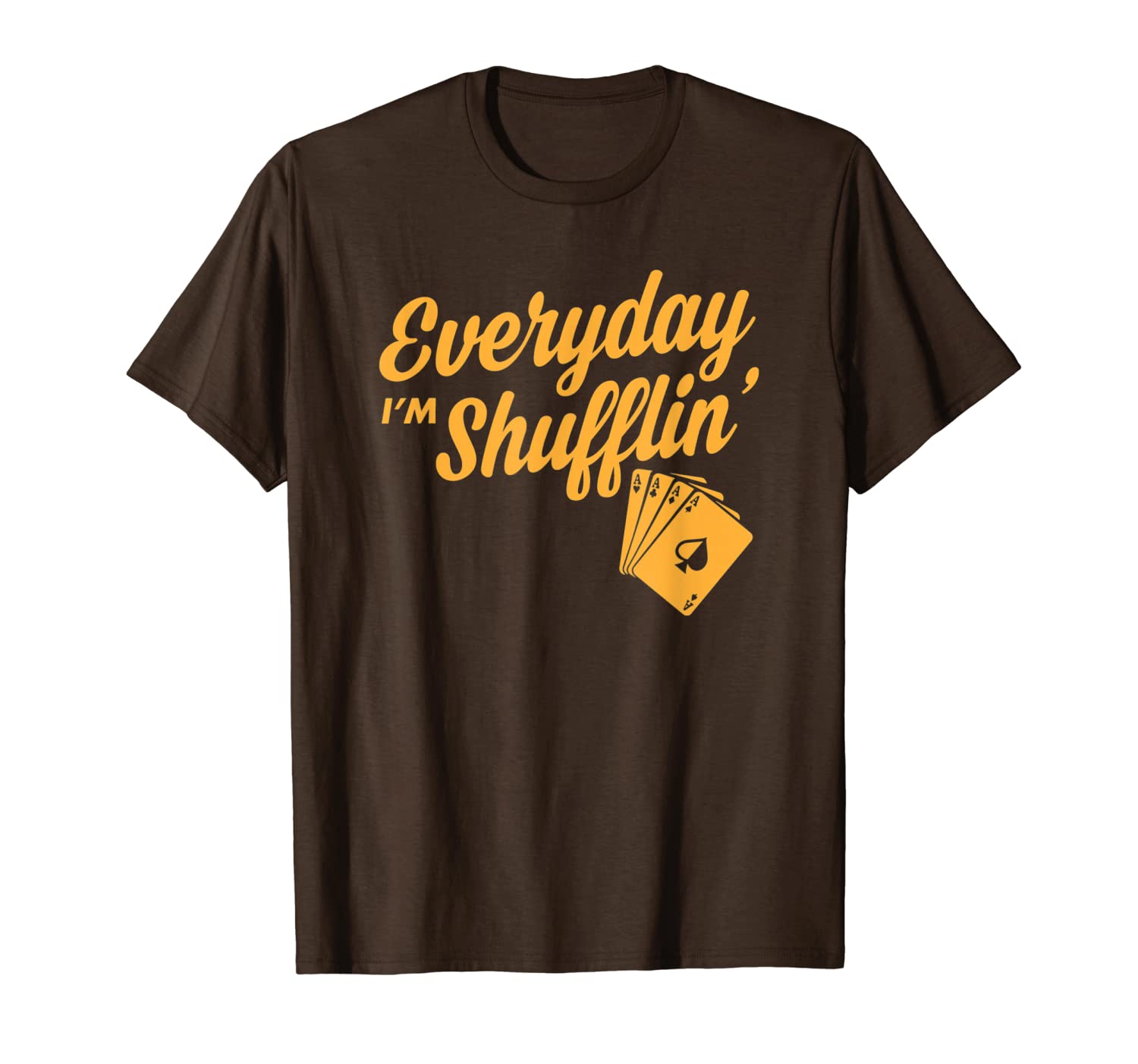 

everyday i'm shufflin funny world poker king gift t-shirt, White;black