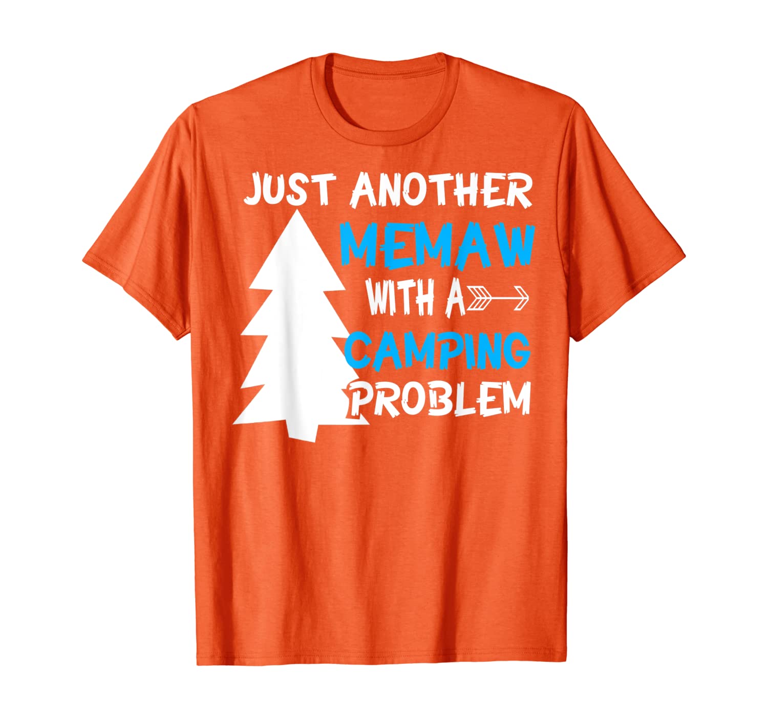 

Memaw with a Camping Problem tshirt Grandmother hobbies T-Shirt, White;black