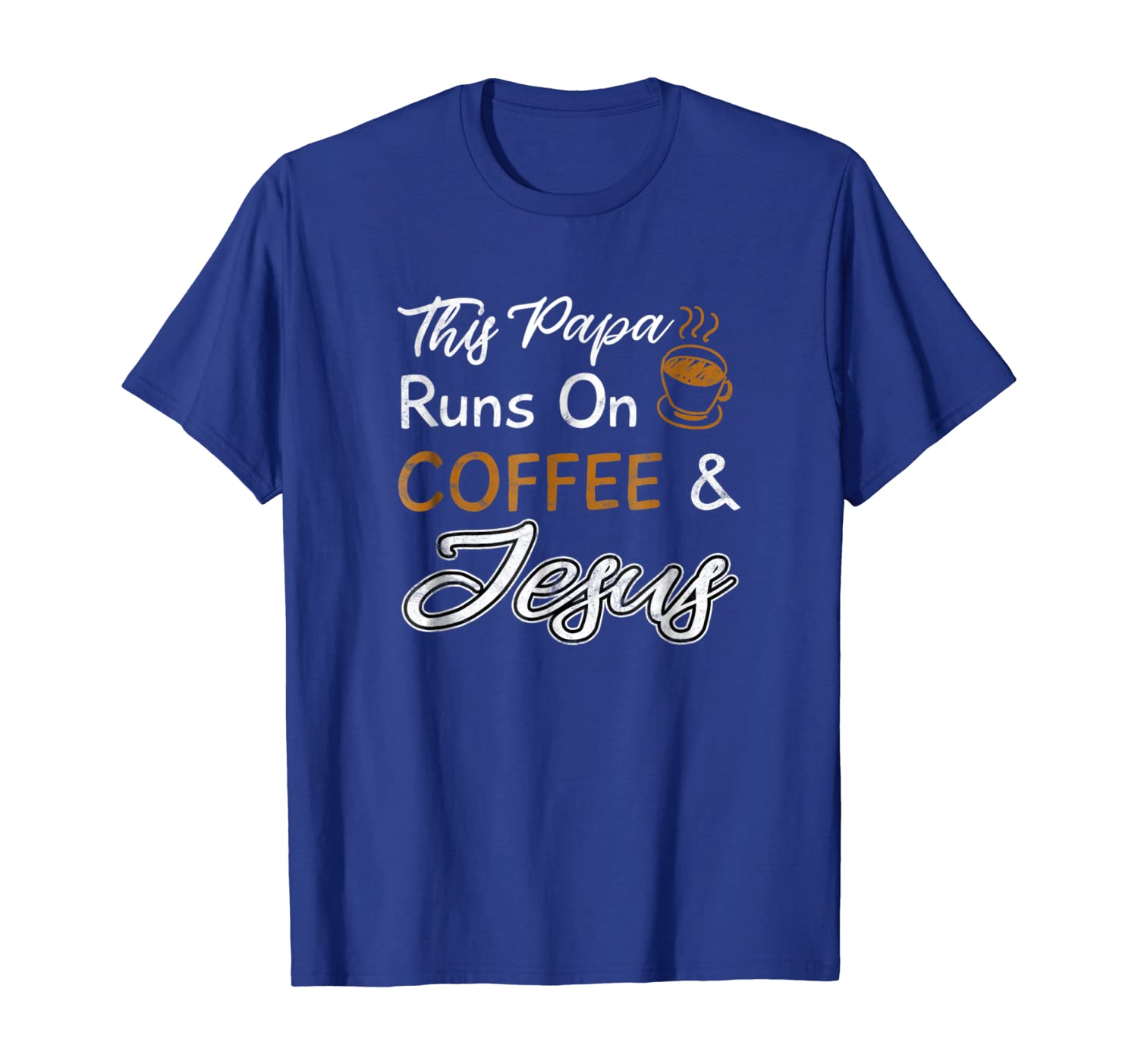 

This Papa Runs On Coffee And Jesus T Shirt Christian Quote, White;black