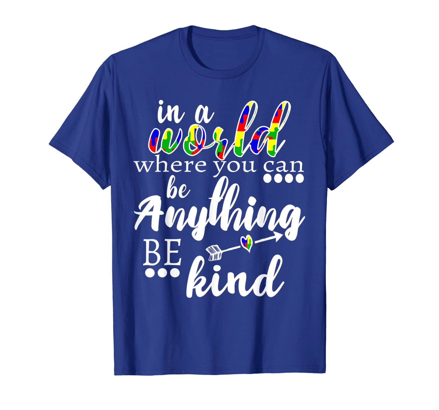 

in a world where you can be anything be kind awareness shirt, White;black