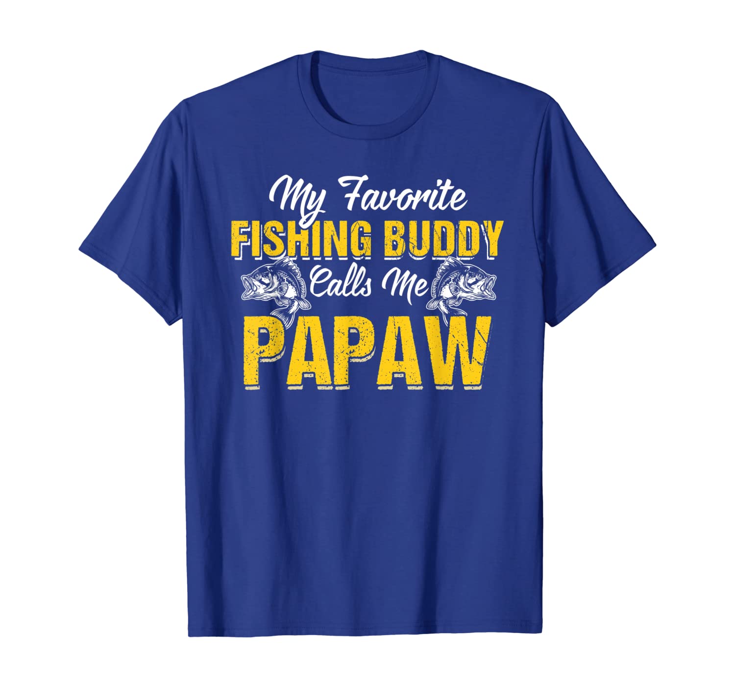 

awesome my fishing buddy calls me papaw t-shirt, White;black