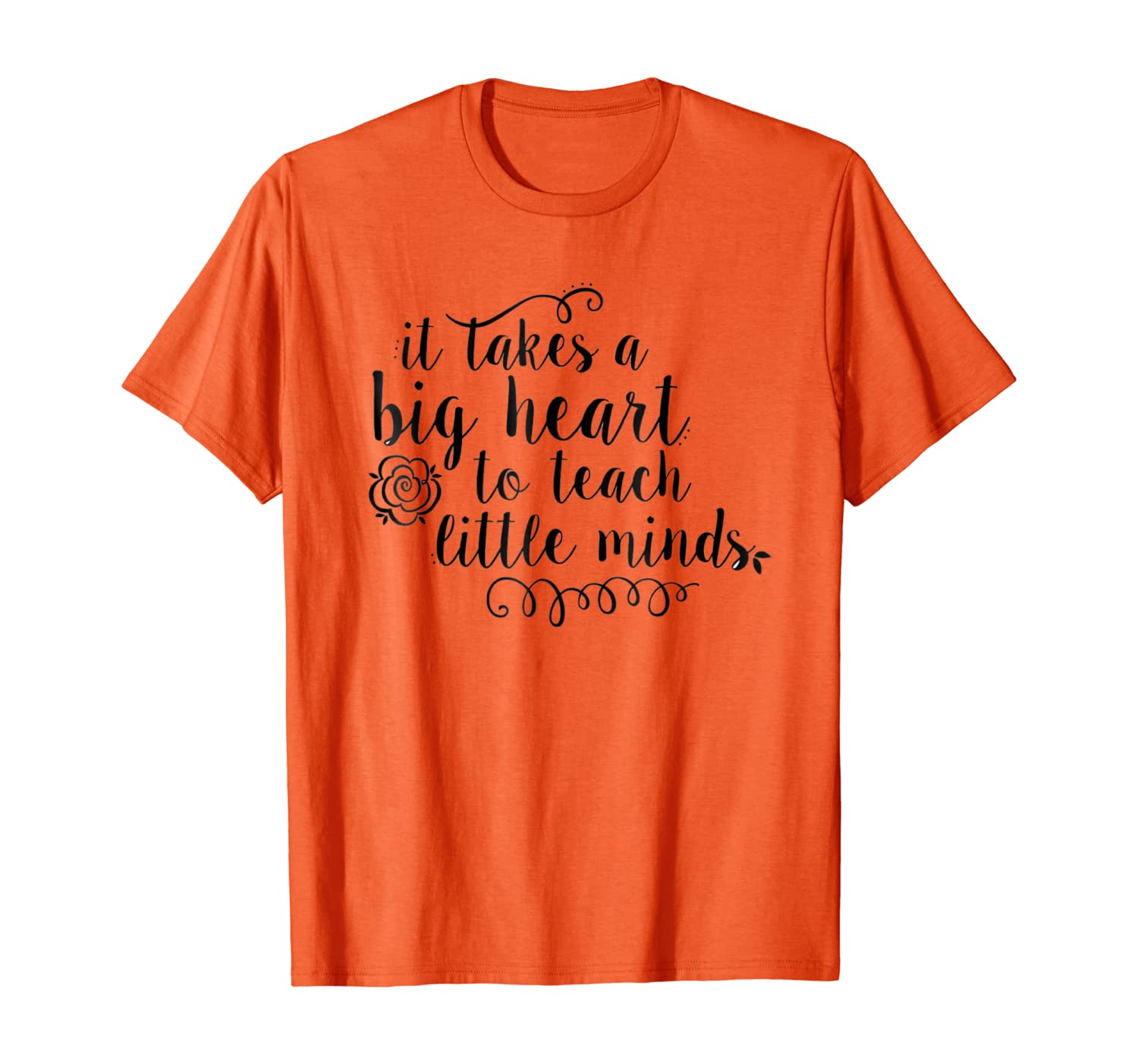 

It Takes A Big Heart To Help Shape Little Minds T Shirt, White;black