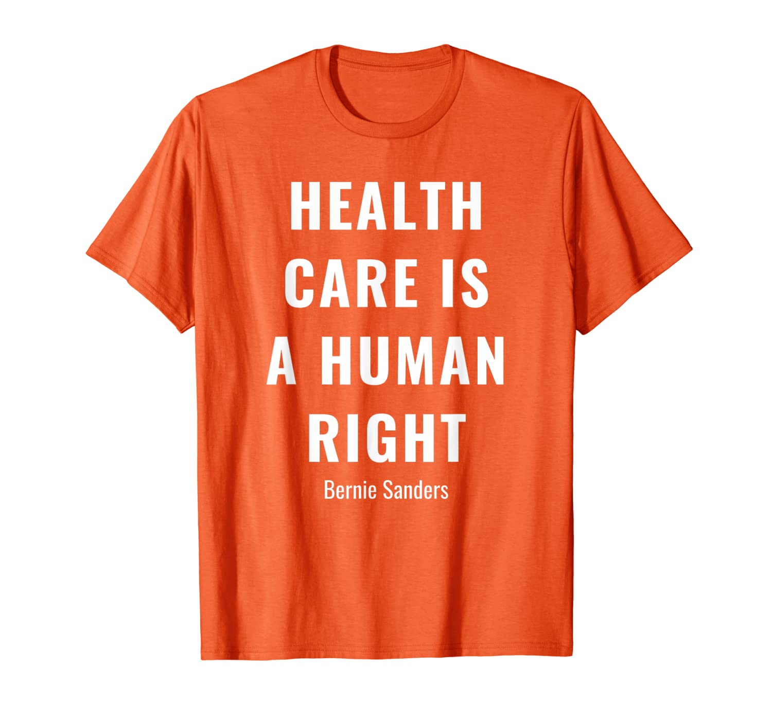 

bernie sanders health care is a human right saying quote t-shirt, White;black