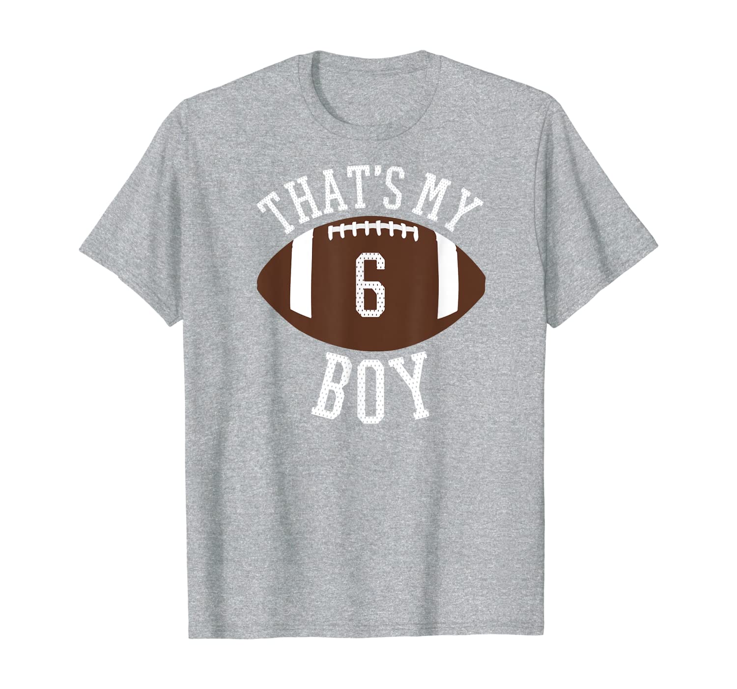 

That's My Boy #6 Football Number 6 Jersey Football Mom Dad T-Shirt, White;black