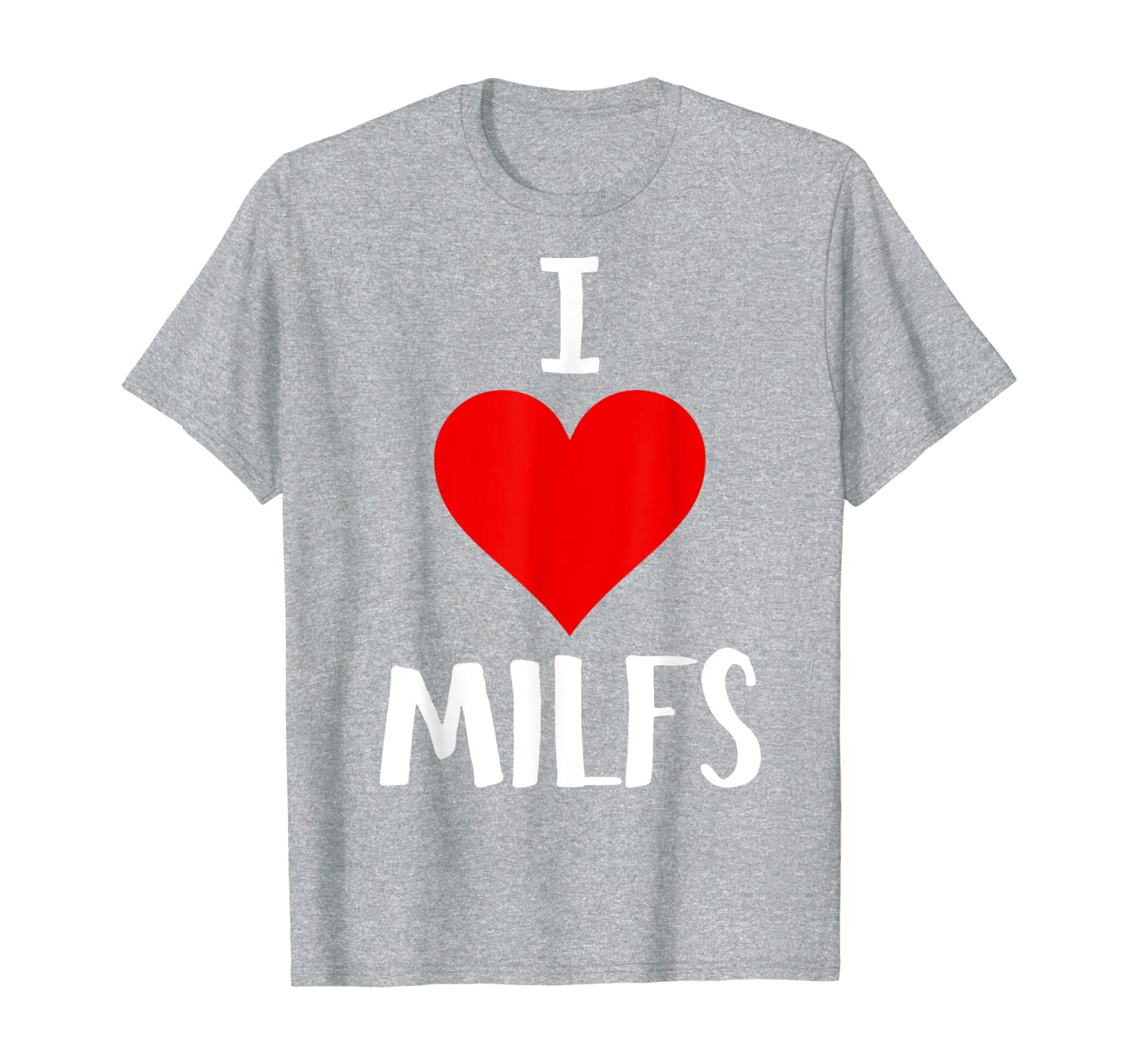 

I Love Milfs Milf Hunter Lover Gift T-Shirt, Mainly pictures