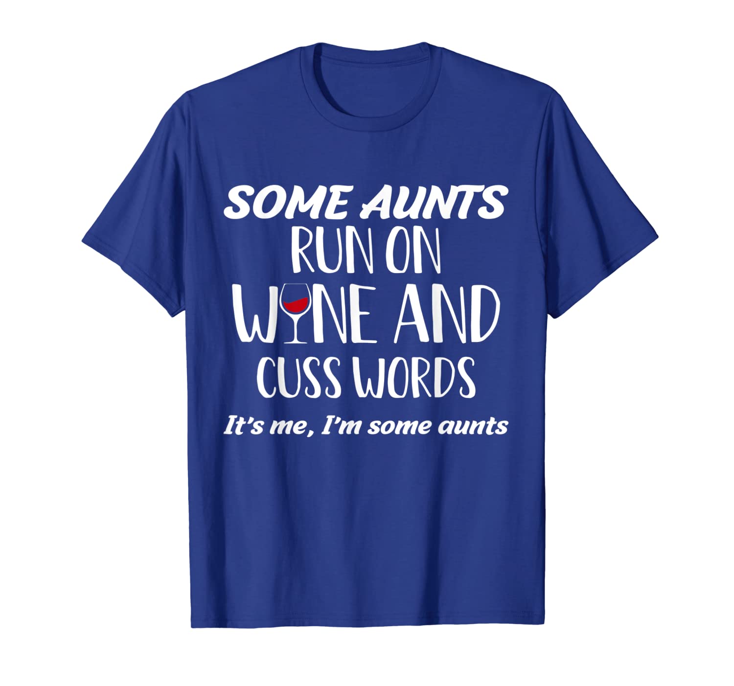 

some aunts run on wine and cuss words tshirt aunt gifts, White;black