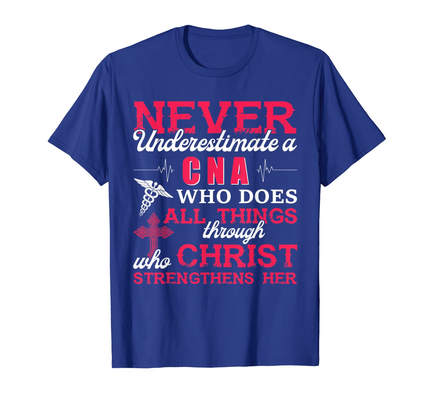 

Never Understimate A CNA Who Does All Things Nurse Tshirt, White;black