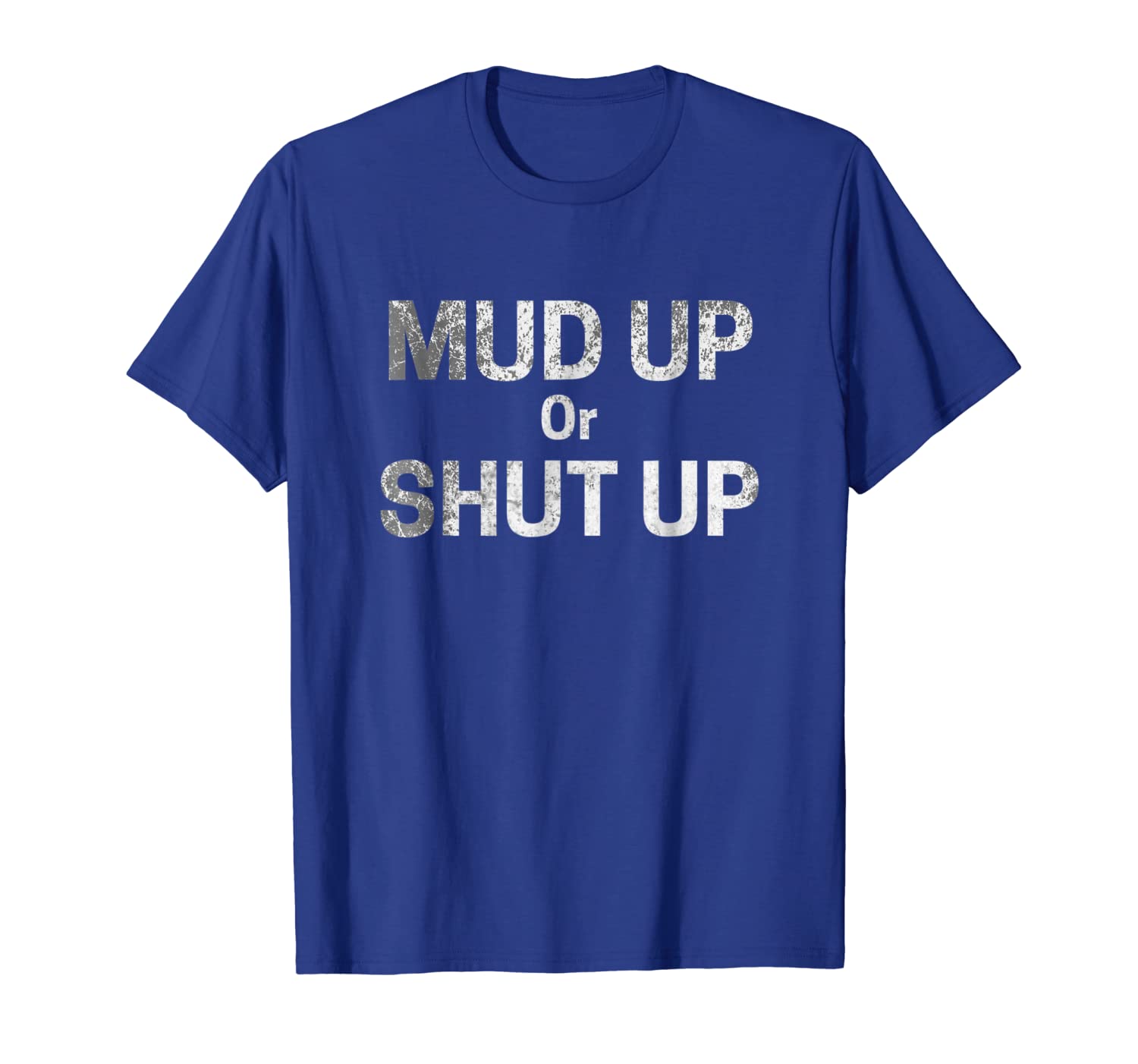 

vintage mud up or shut up-mud run 4 wheeling t shirt, White;black