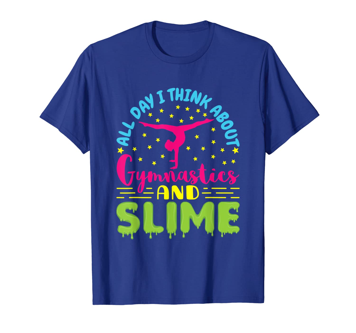 

all day i think about gymnastics and slime t-shirt, White;black