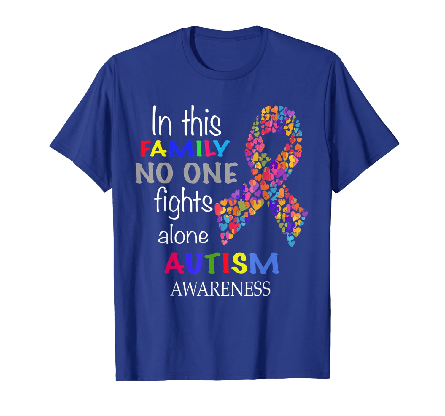 

in this family no one fights autism alone t shirts, White;black