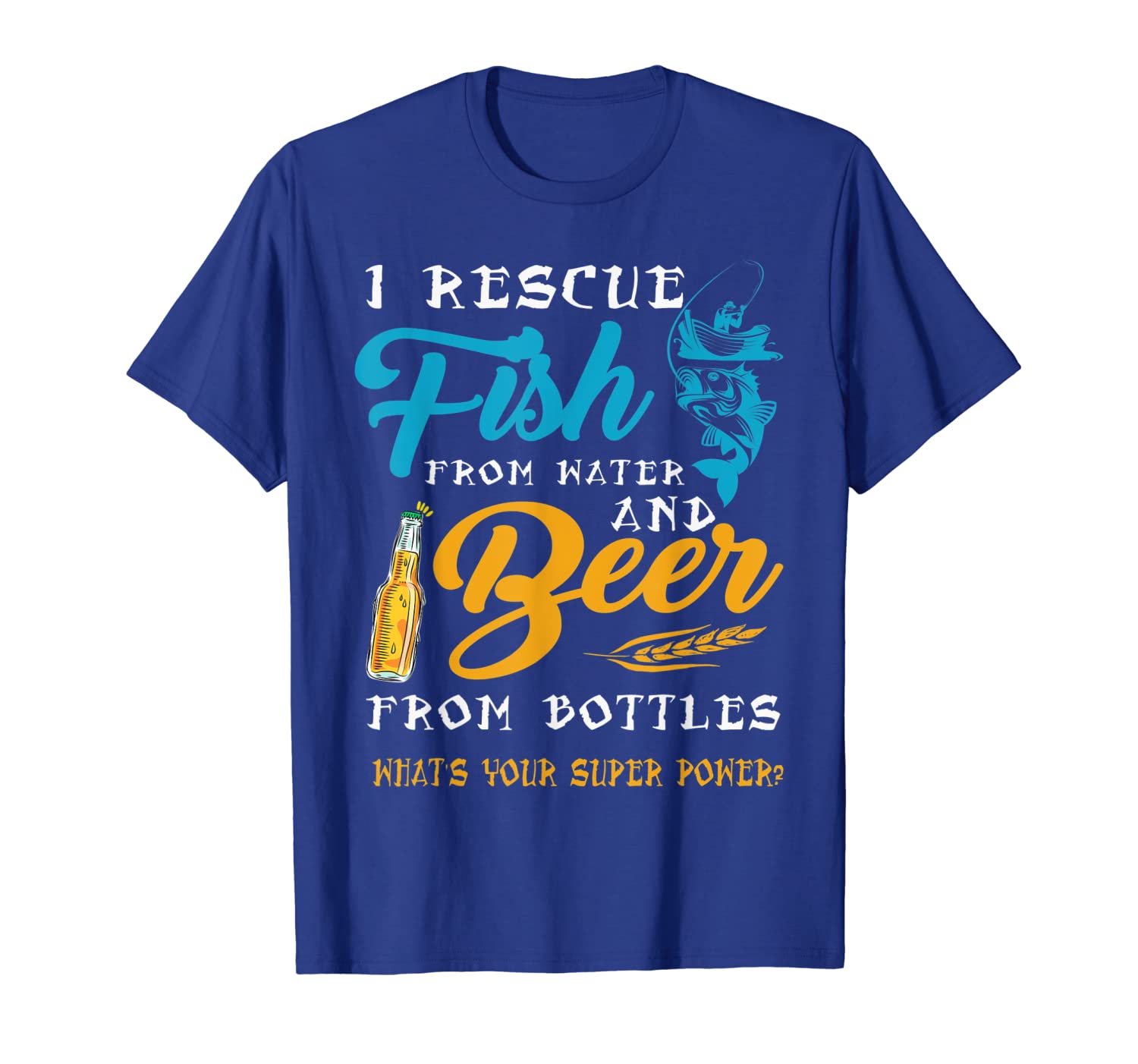 

I Rescue Fish From Water And Beer From Bottles Funny T Shirt, White;black