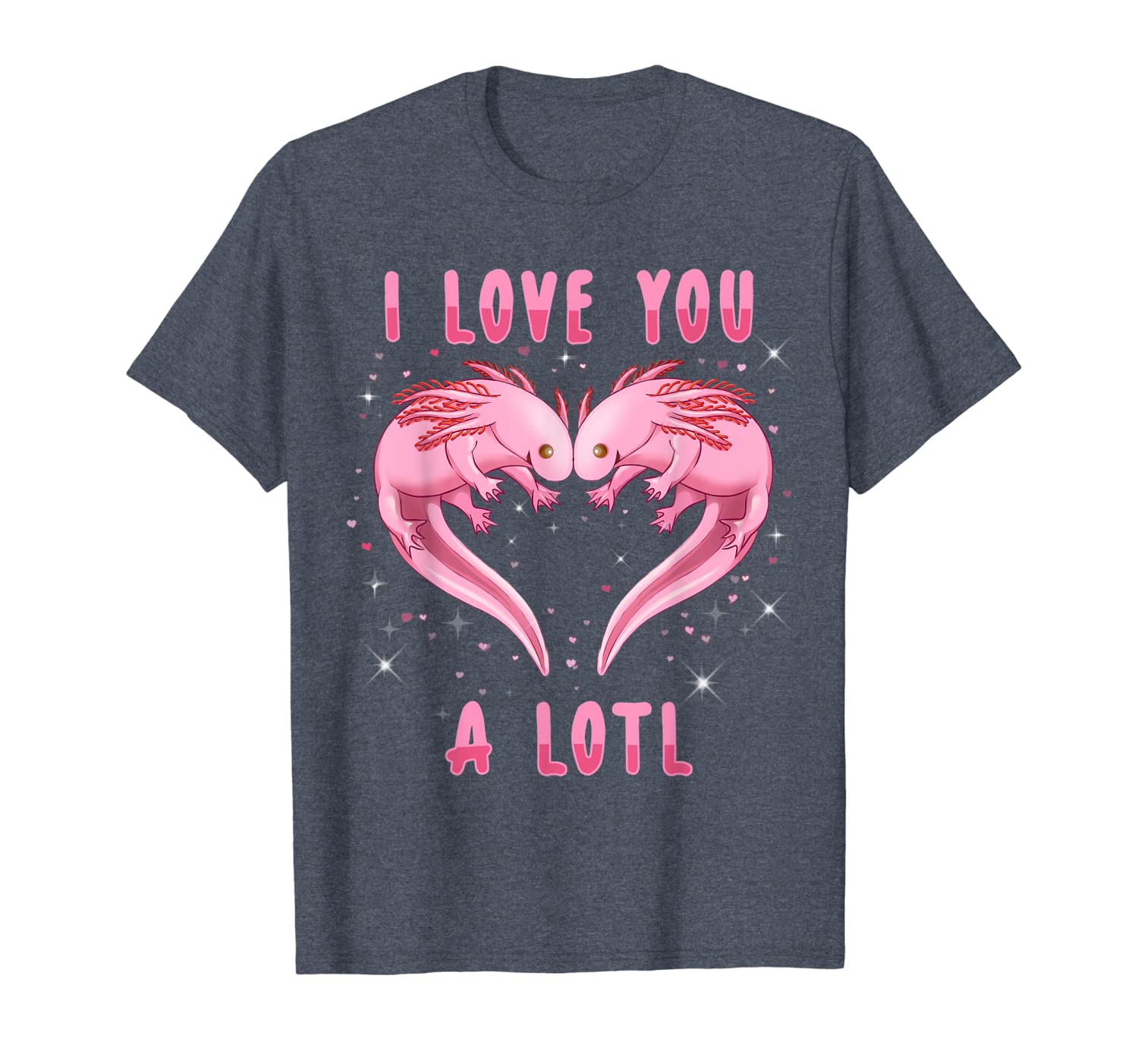 

Axolotl Shirt I Love You A Lotl Kawaii Salamander Tshirt, Mainly pictures