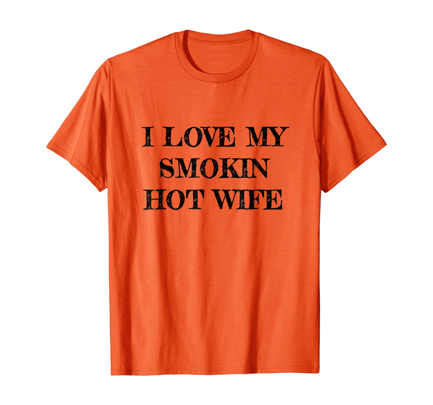 

I Love My Smokin Hot Wife Funny Relationship T-Shirt, White;black