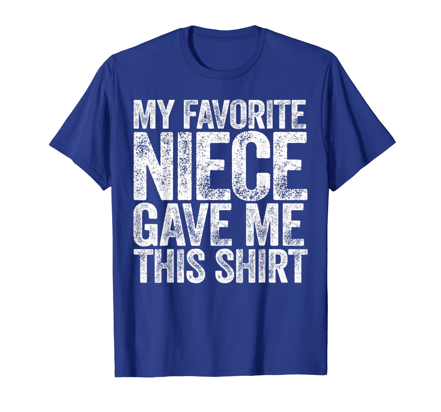 

My Favorite Niece Gave Me This Shirt T-Shirt, White;black