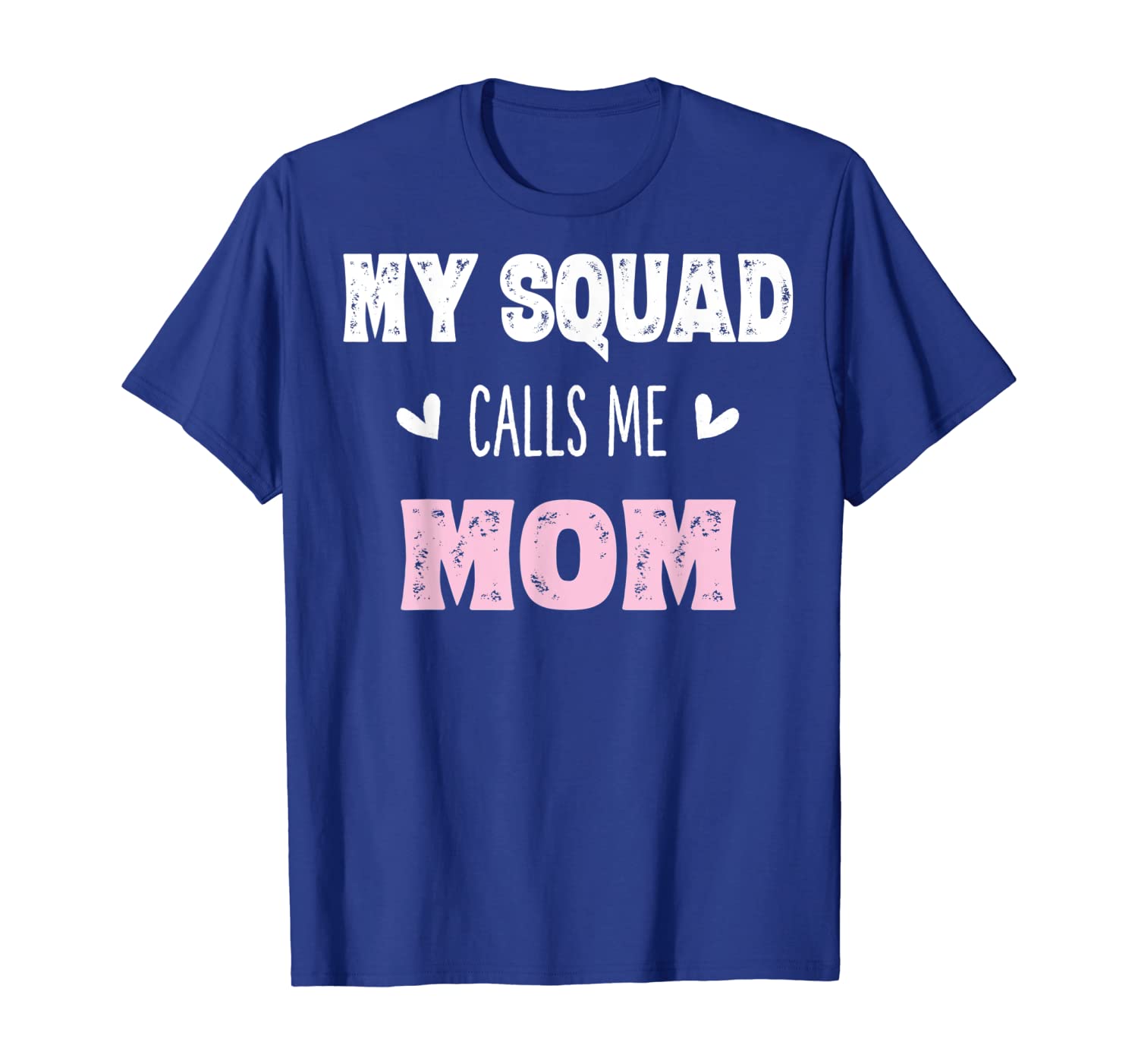 

My Squad Calls Me Mom Shirt Mama Mother Gifts from Son T-Shirt, White;black