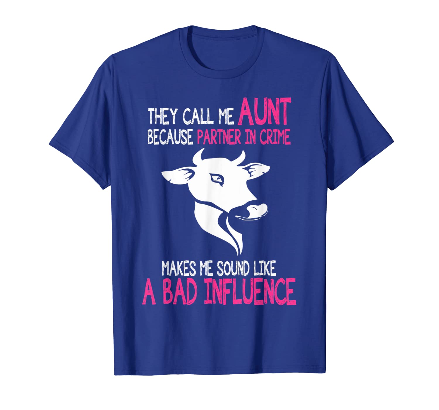 

They Call Me Aunt Because Partner In Crime tshirt Funny Cow, White;black