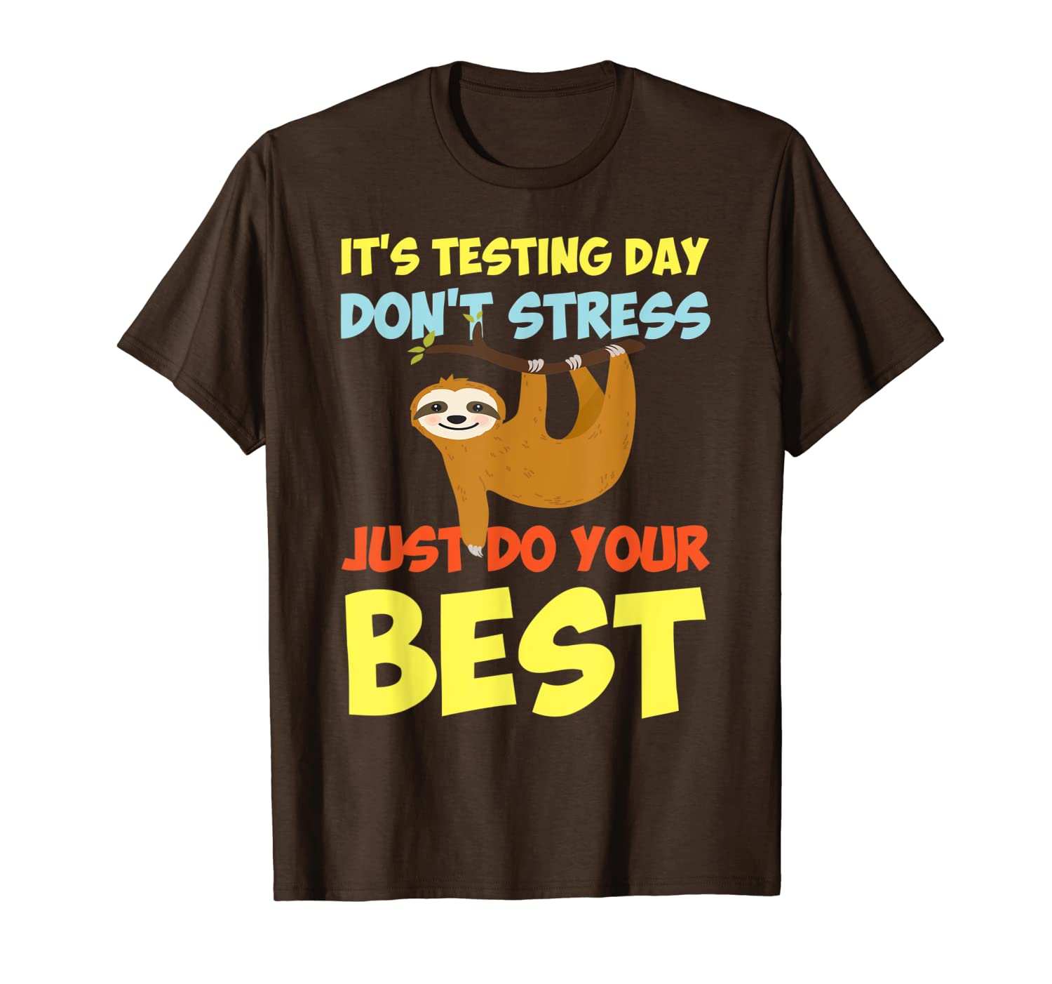 

funny sloth it's test day don't stress just do your tee, White;black