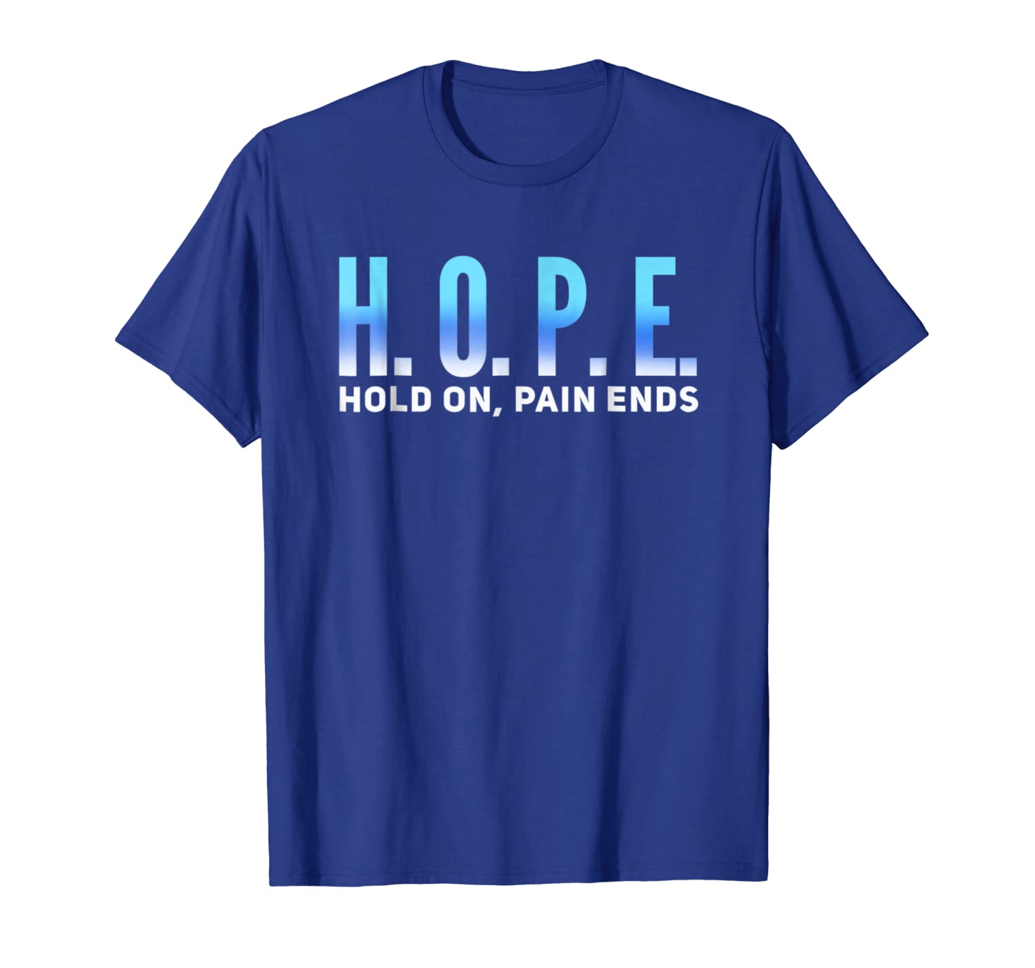 

hope hold on, pain ends t-shirt, White;black