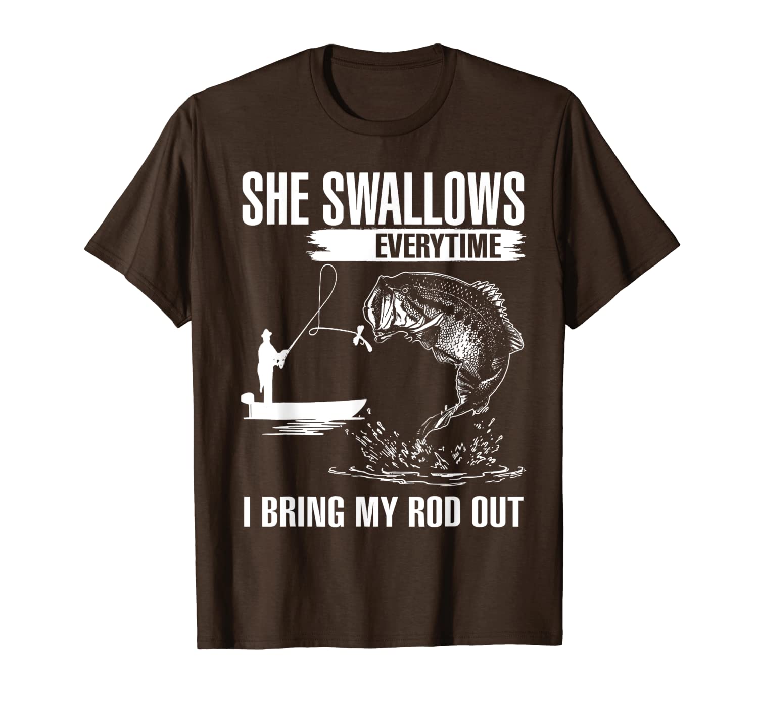 

she swallows everytime i bring my rod out t-shirt, White;black