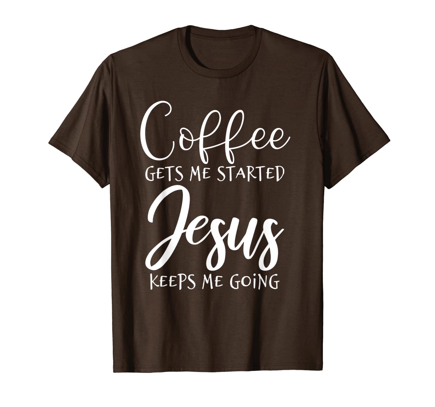 

coffee gets me started jesus keeps me going christian shirt, White;black