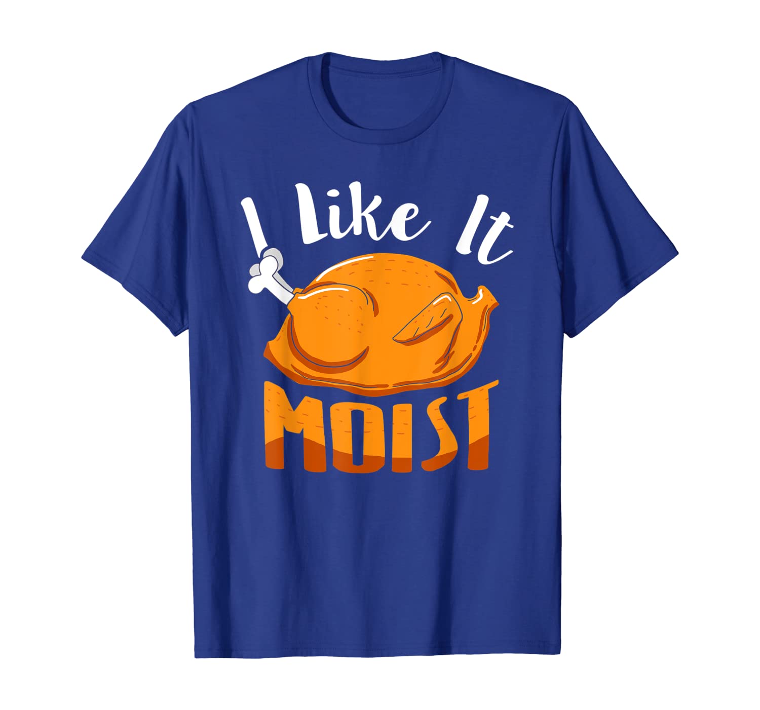 

i like it moist funny thanksgiving turkey food autumn t-shirt, White;black
