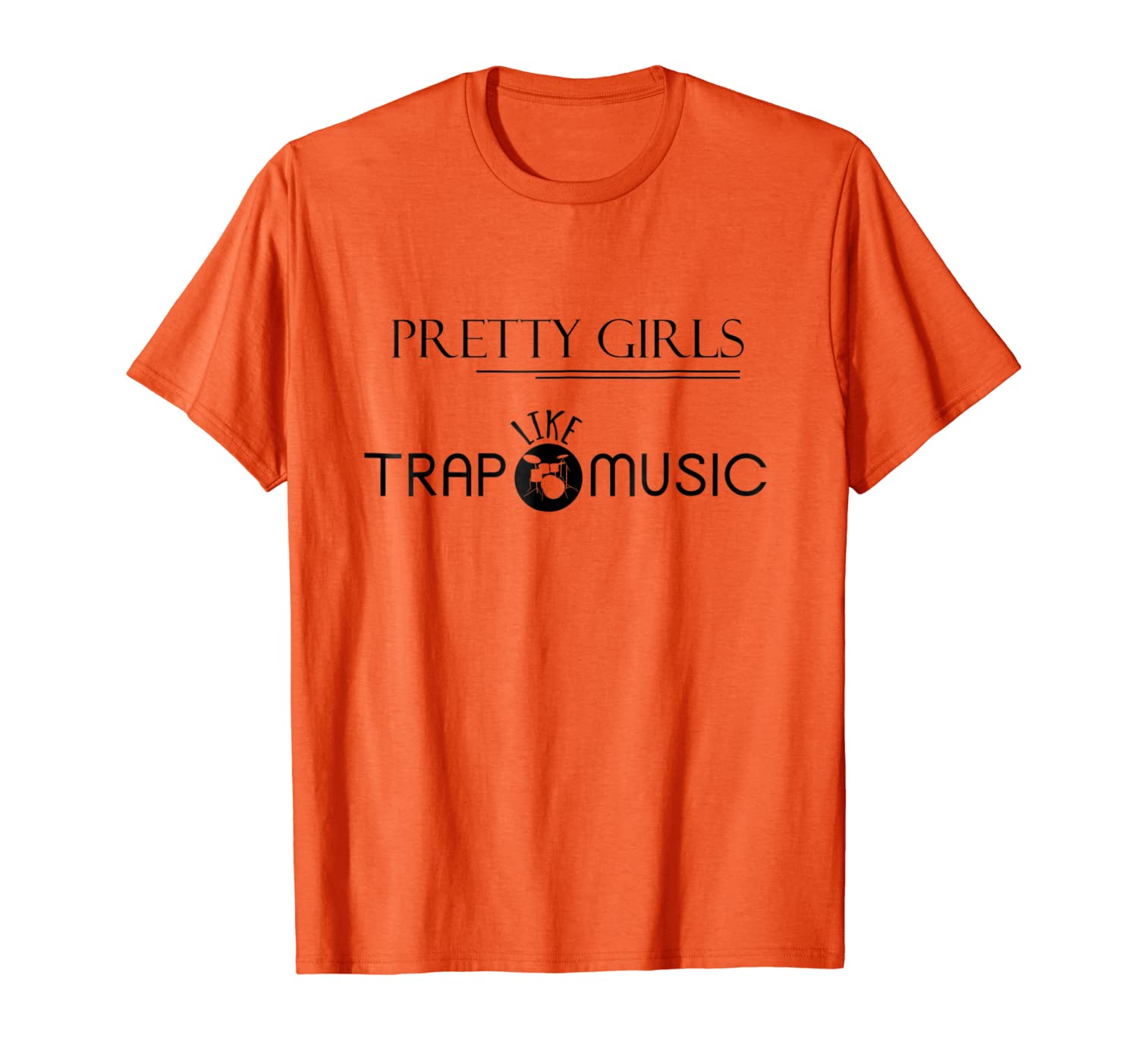 

pretty girls like trap music shirt - concert tee, White;black