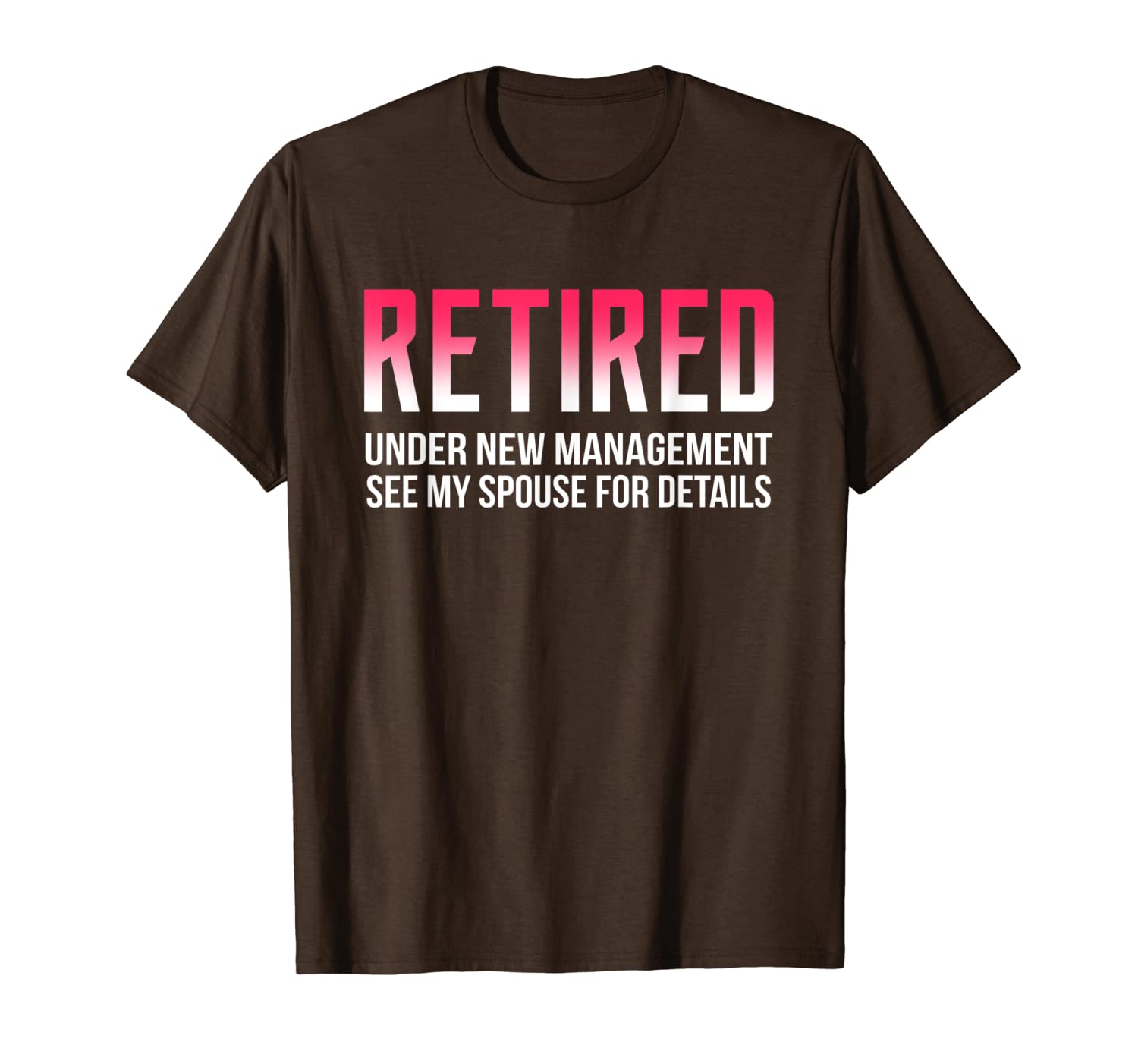 

retired under new management see spouse for details shirt, White;black