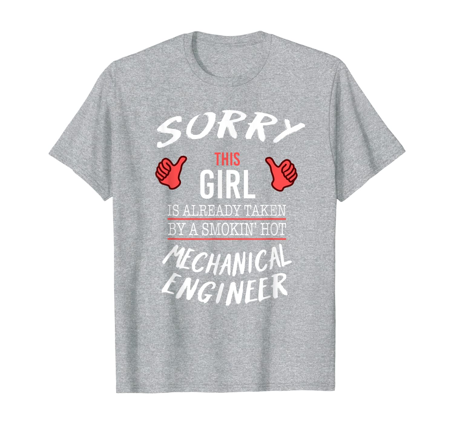 Sorry This Girl Taken By Hot Funny Mechanical Engineer T-Shirt-image-702964361