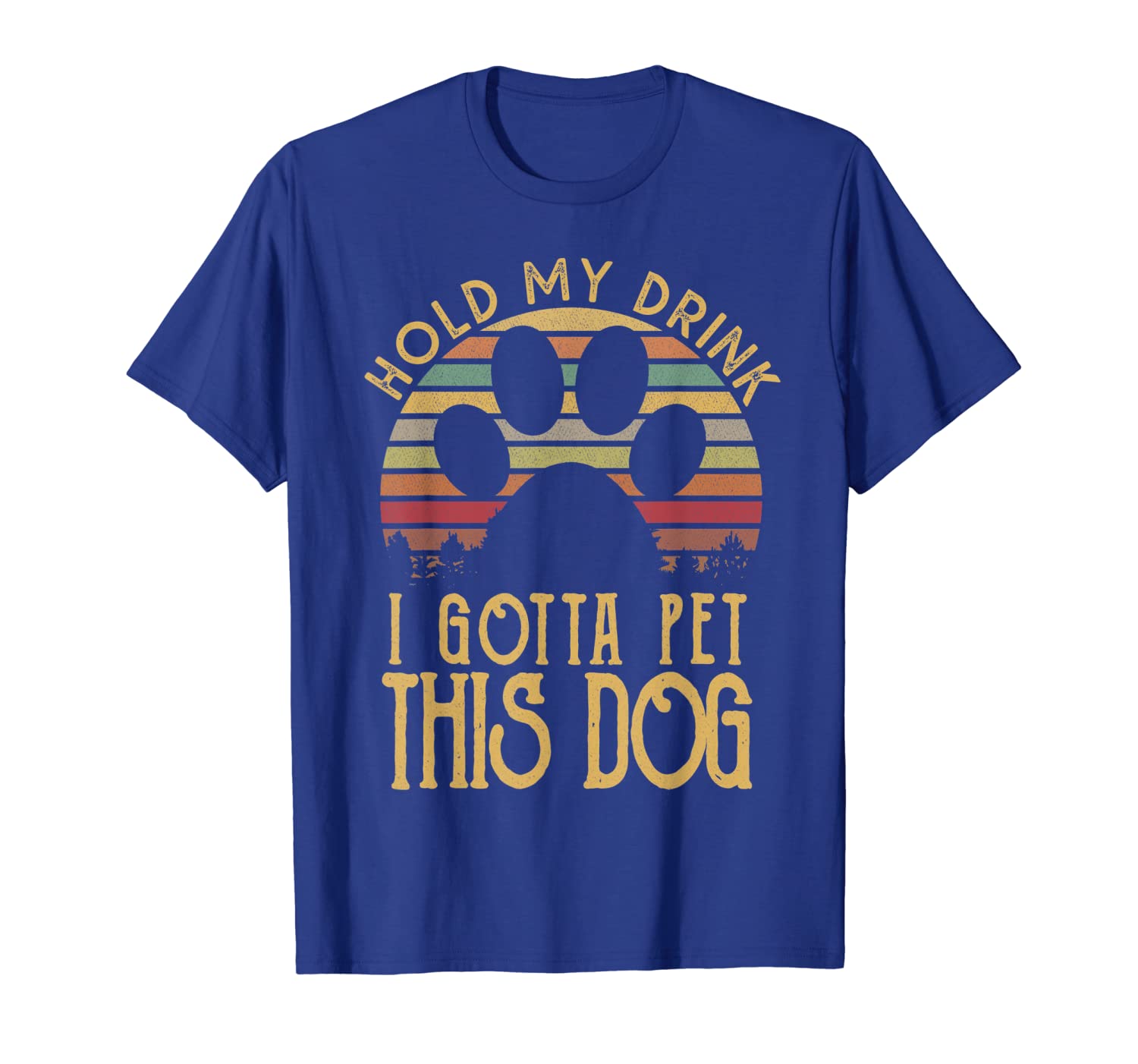 

Hold My Drink I Gotta Pet This Dog T-shirt Funny Humor Gift, White;black