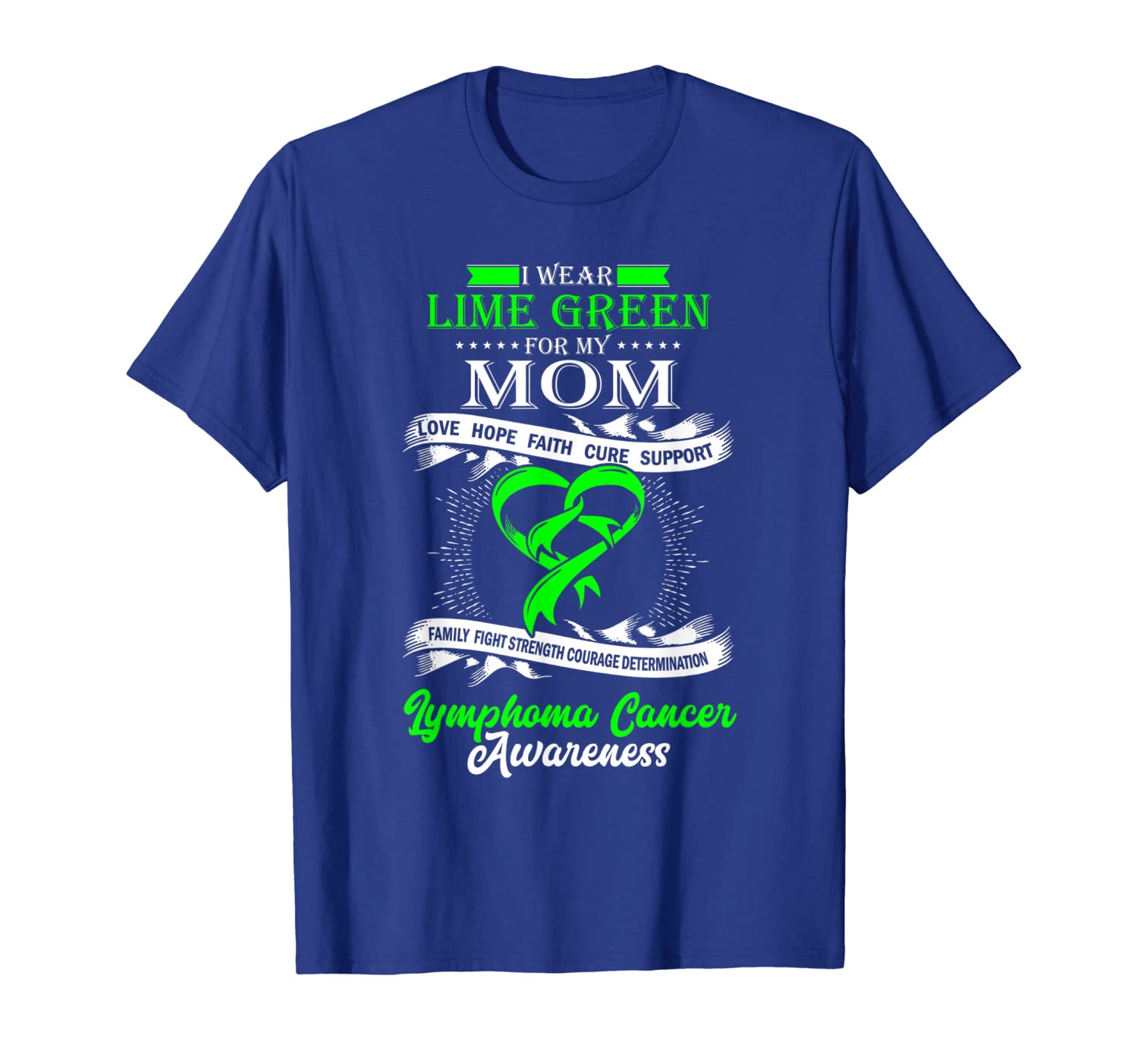 

I Wear Lime Green For My Mom Lymphoma Awareness Tee, White;black