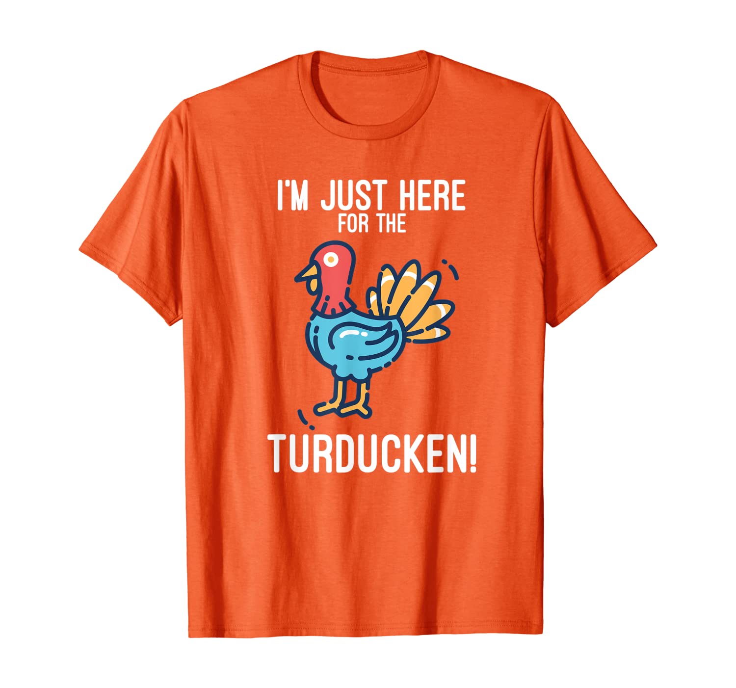 

I'm Just Here For The Turducken A Funny Thanksgiving Holiday T-Shirt, White;black