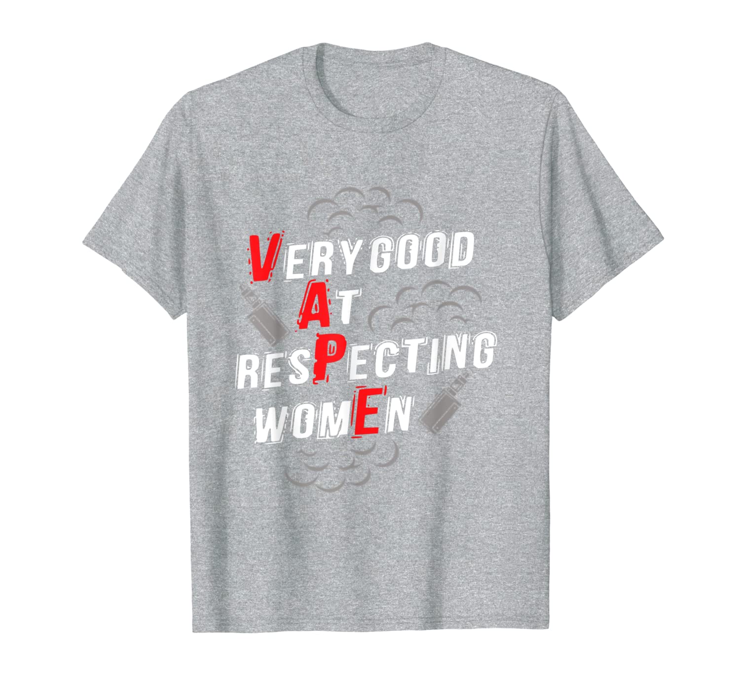

very good at respecting women shirt tshirt yeah i vape t-shirt, White;black