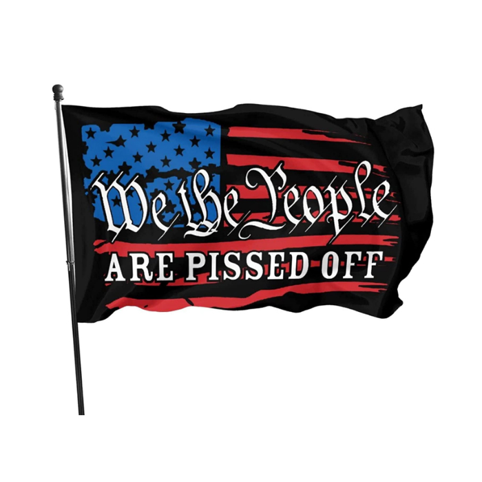 

We The People Are Pissed Off Patriotic Freedom 3x5ft Flags 100D Polyester Banners Indoor Outdoor Vivid Color High Quality With Two Brass Grommets