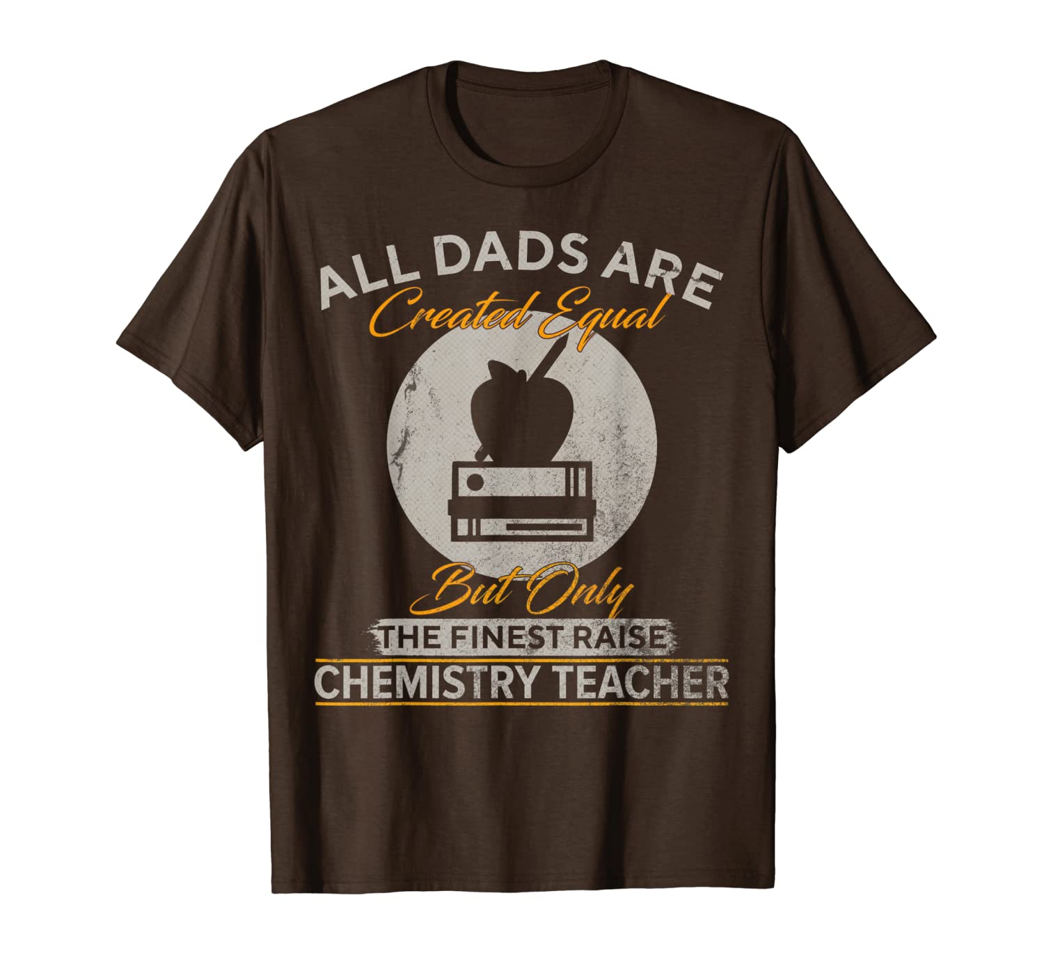 

vintage only the finest dads raise chemistry teacher funny t-shirt, White;black