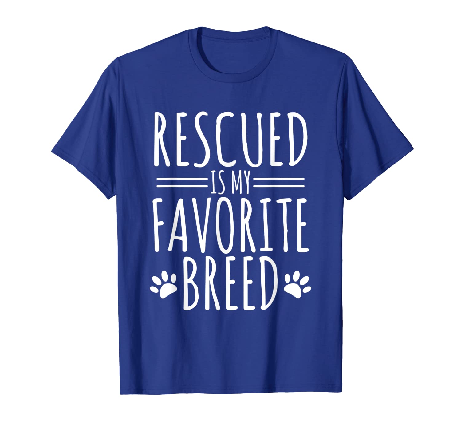 

dog lover t shirt - rescued is my favorite breed, White;black