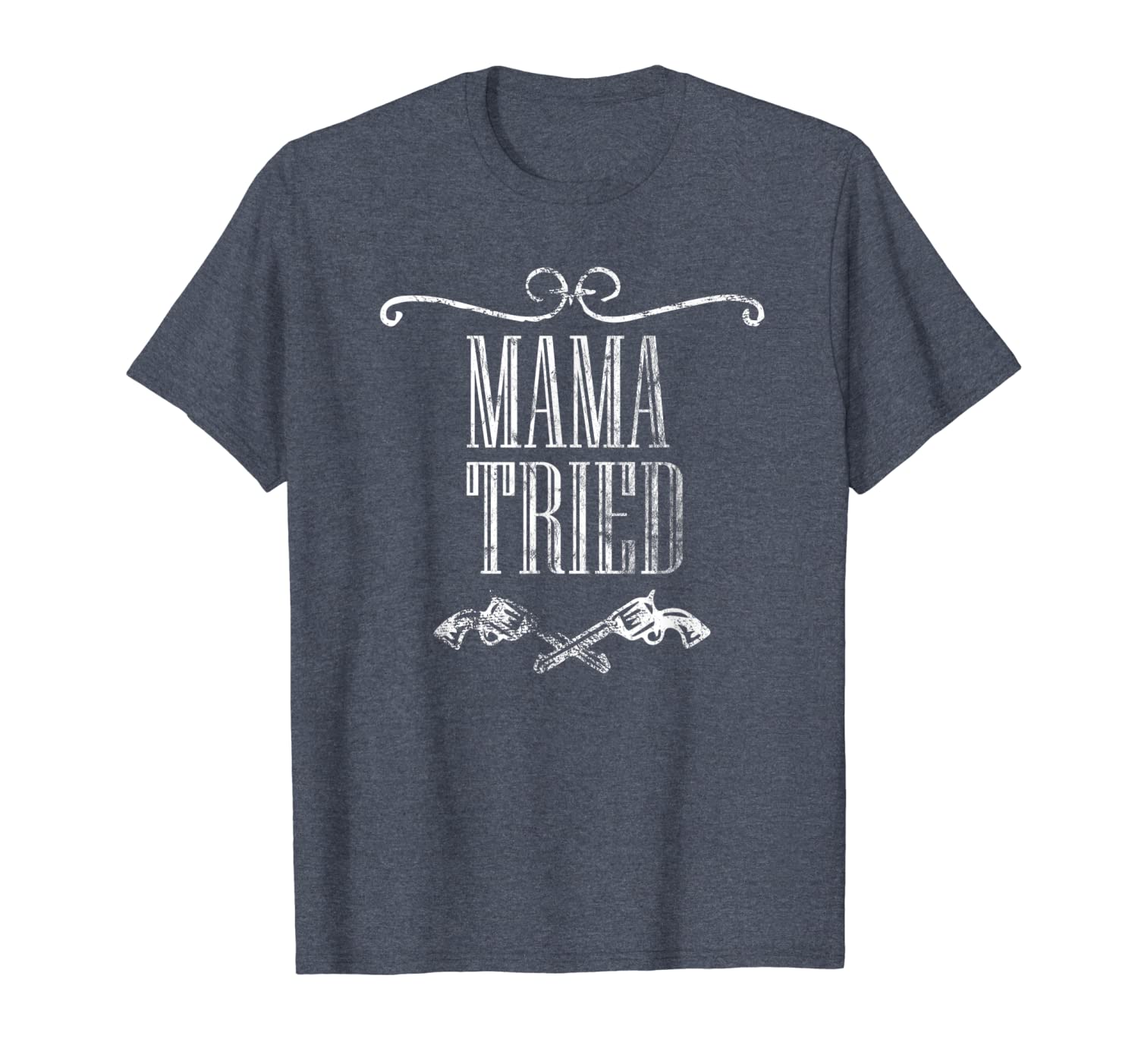 

mama tried country music western redneck mens womens tshirt, White;black