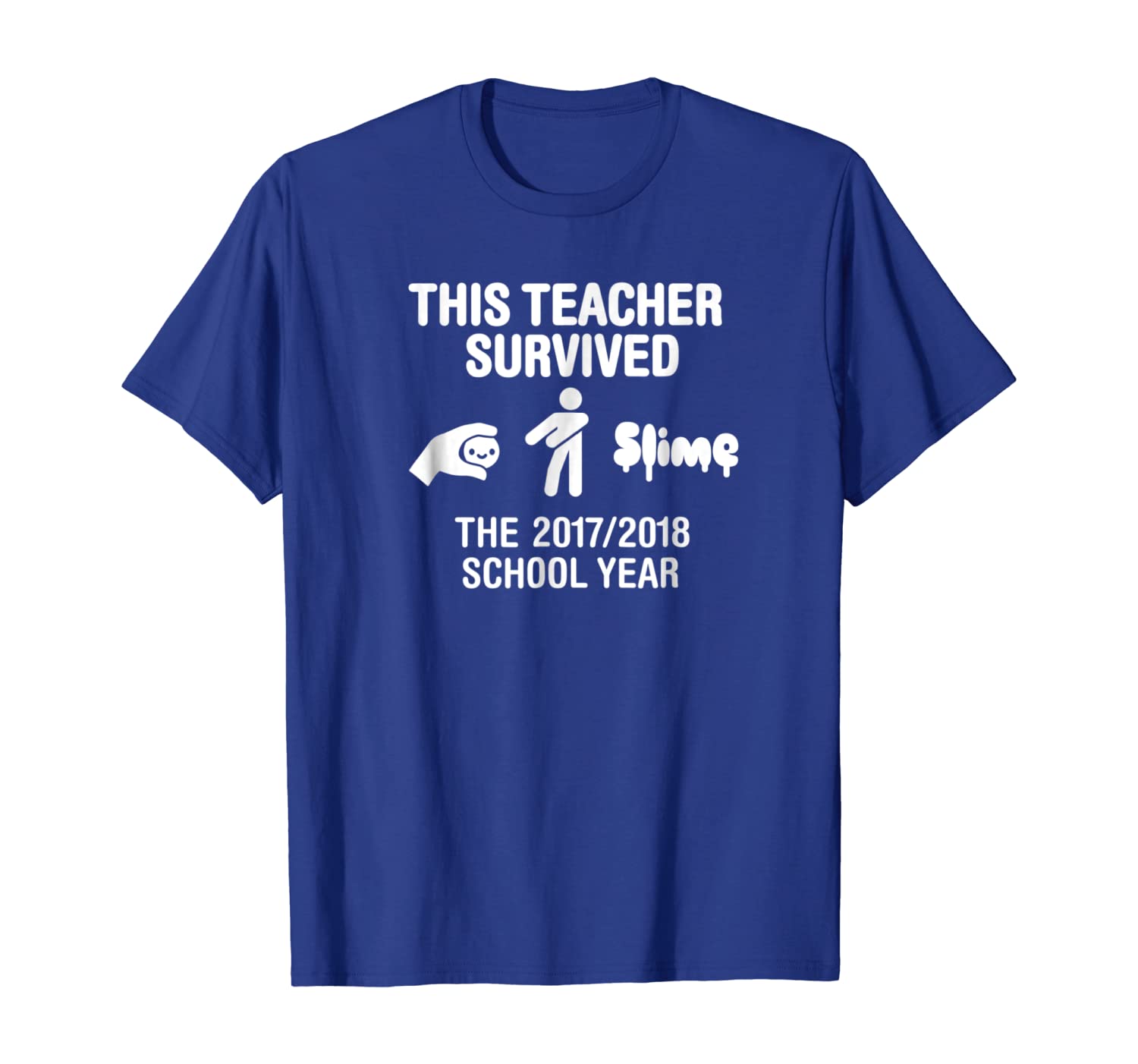 

This teacher survived the 2017 - 2018 school year T-Shirt, White;black