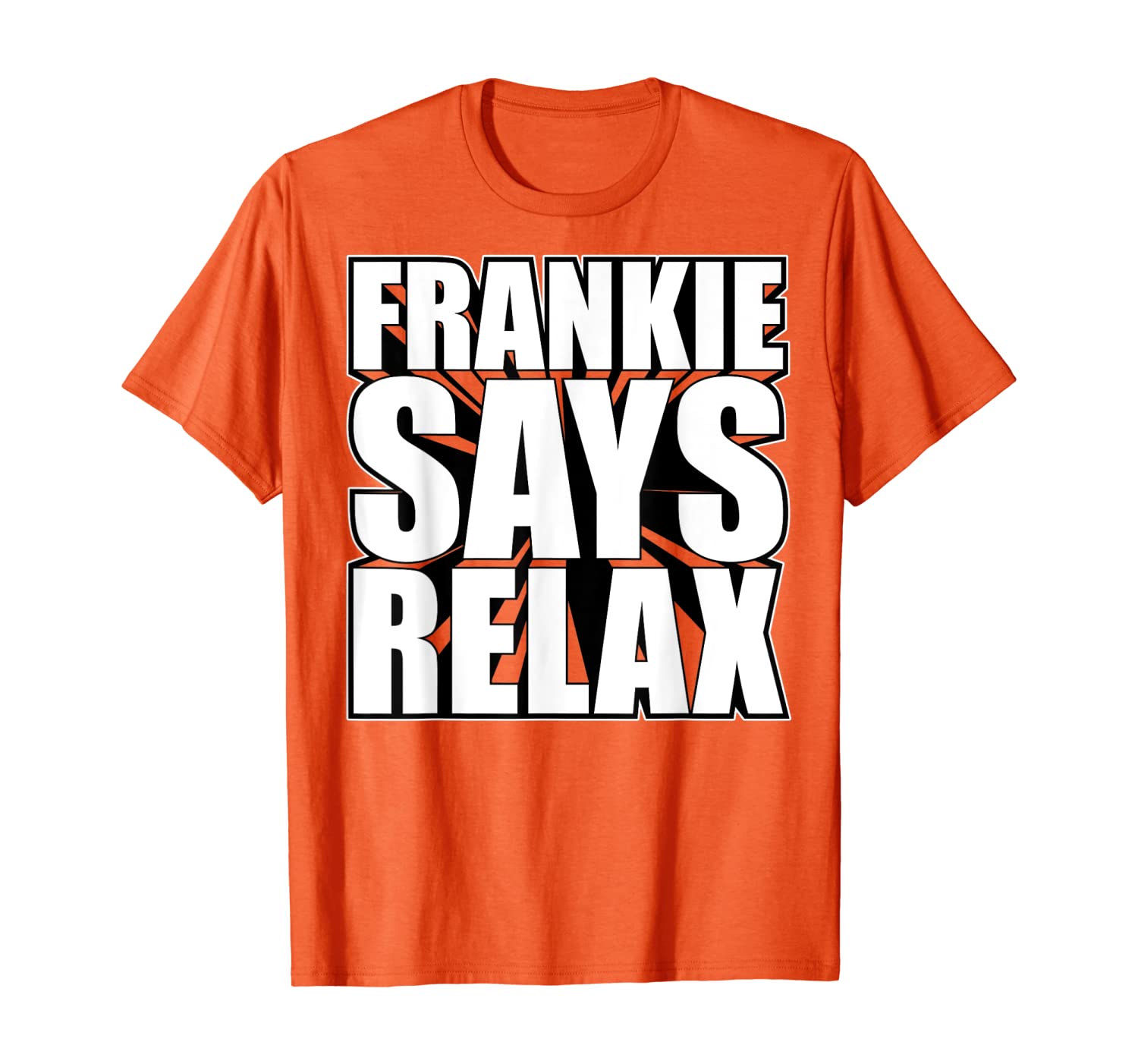 

Funny "FRANKIE" Says Relax don't do it T-shirt T-Shirt, White;black