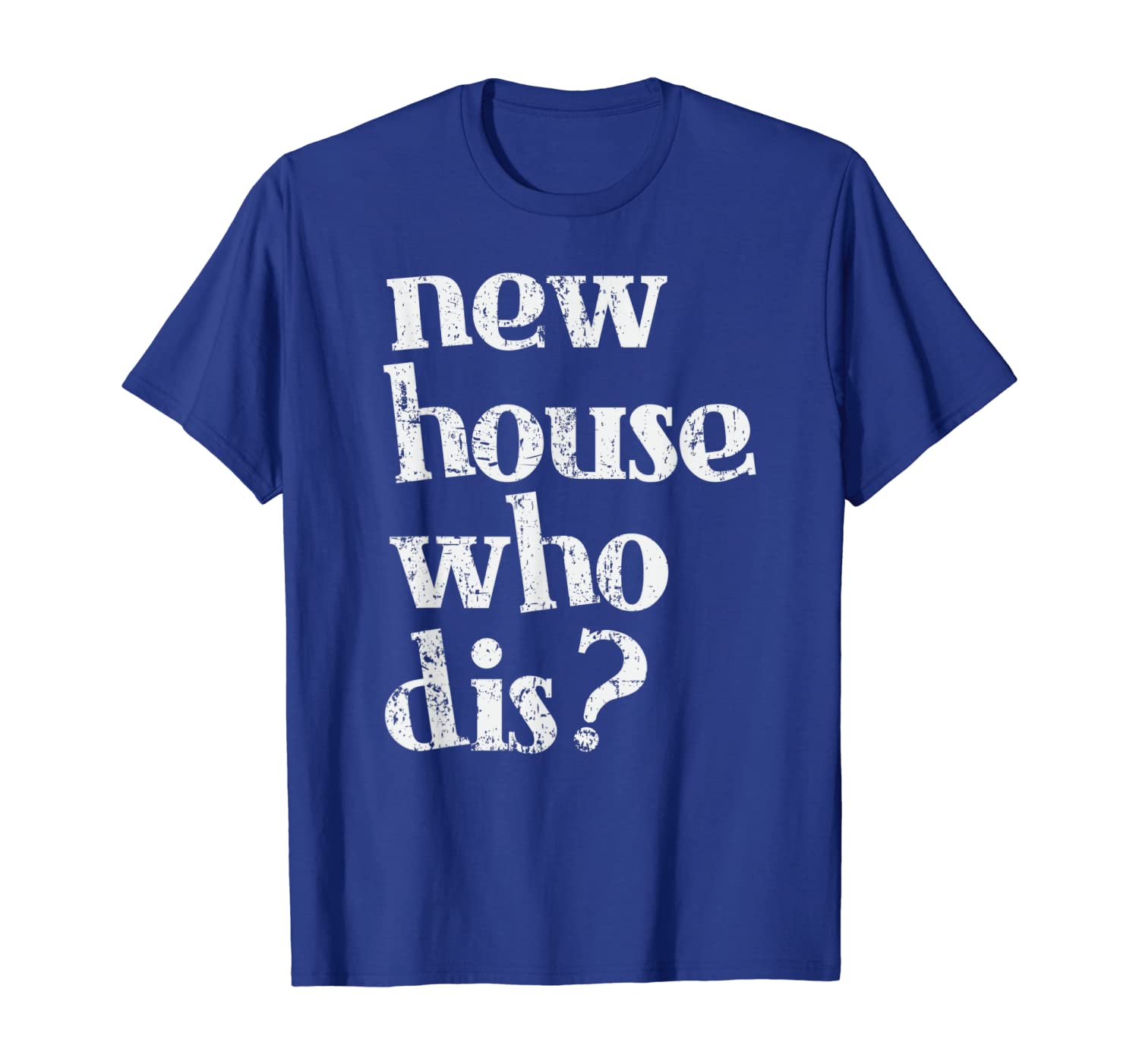 

New Homeowner Shirt - New House Who dis Gift, White;black