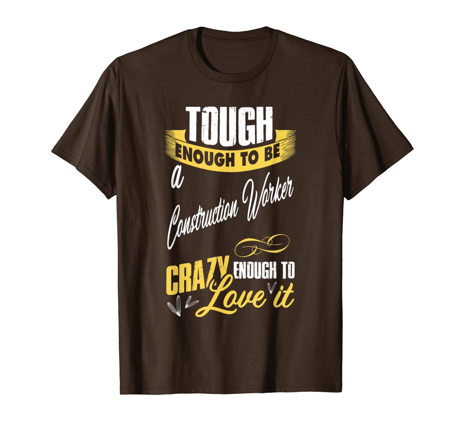 

tough enough to be construction worker t-shirt, White;black
