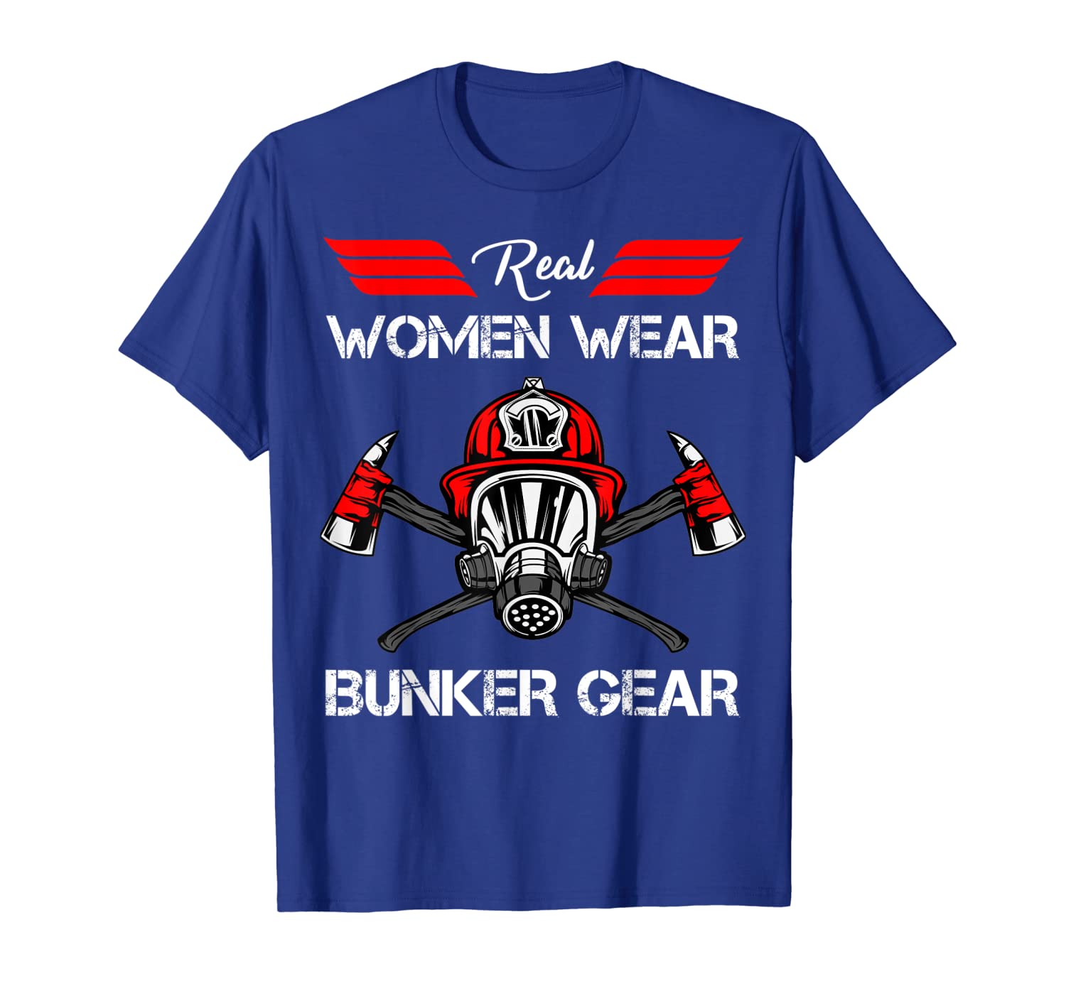 

Firefighter T Shirt: Real Women Wear Bunker Gear Gift Tee, White;black
