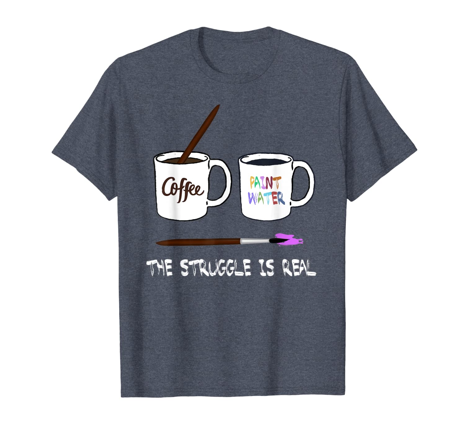 

the struggle is real painter shirt funny artist art gift tee, White;black