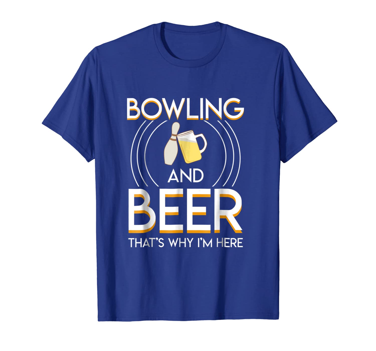

Bowling And Beer Thats Why Im Here Saying Bowling Beer Gifts, White;black