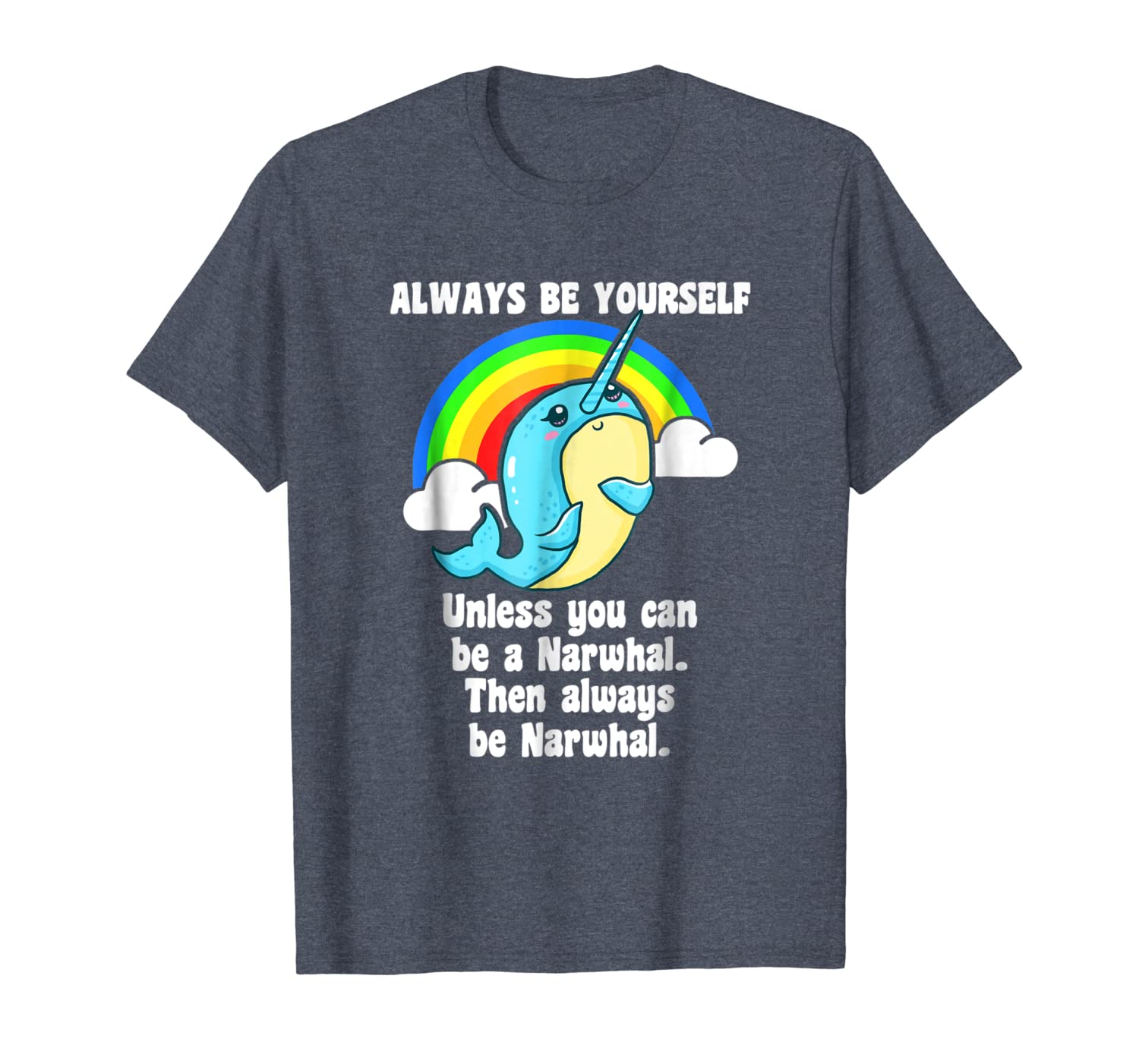 

always be yourself unless you can be a narwhal lover shirt, White;black