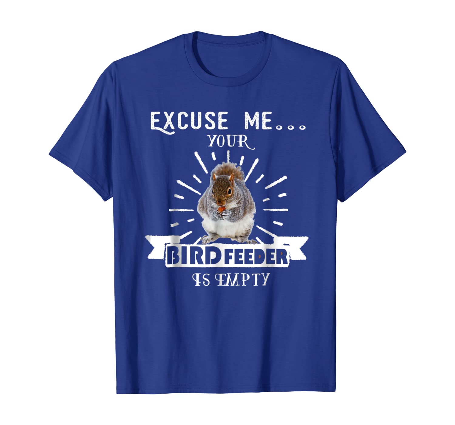 

squirrel - excuse me your bird feeder is empty t-shirt, White;black