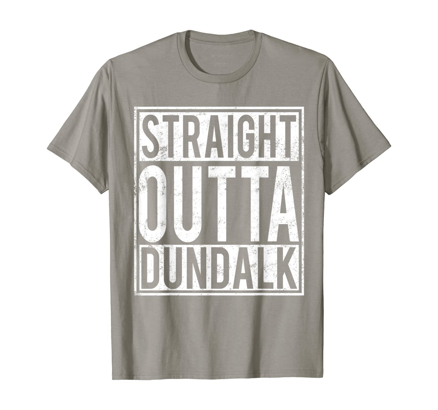 

Straight Outta Dundalk T-shirt Dundalk Ireland Home, Mainly pictures