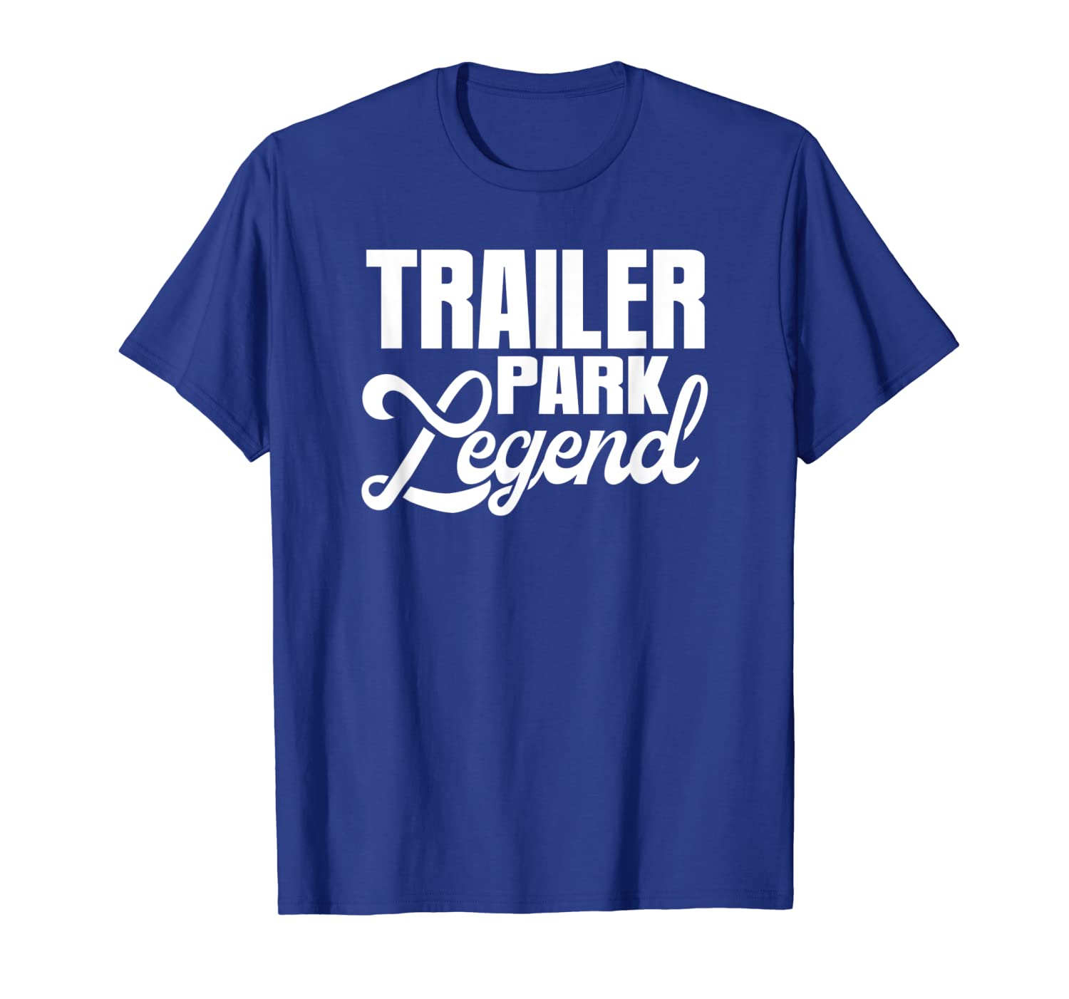

trailer park legend funny camping gift t-shirt, White;black