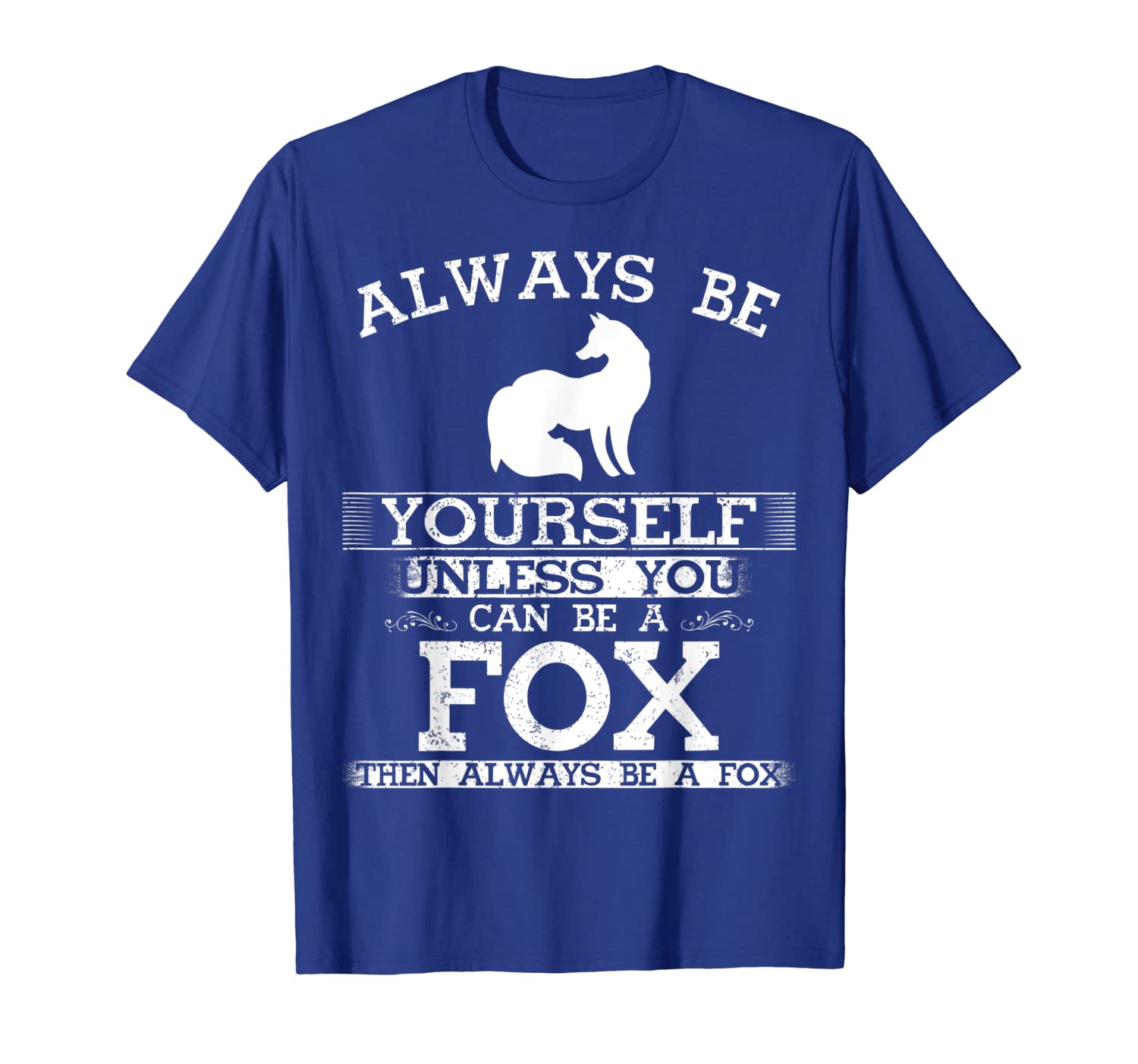 

Cute Fox Shirt Always Be Yourself Animal Lover Gift T-Shirt, White;black