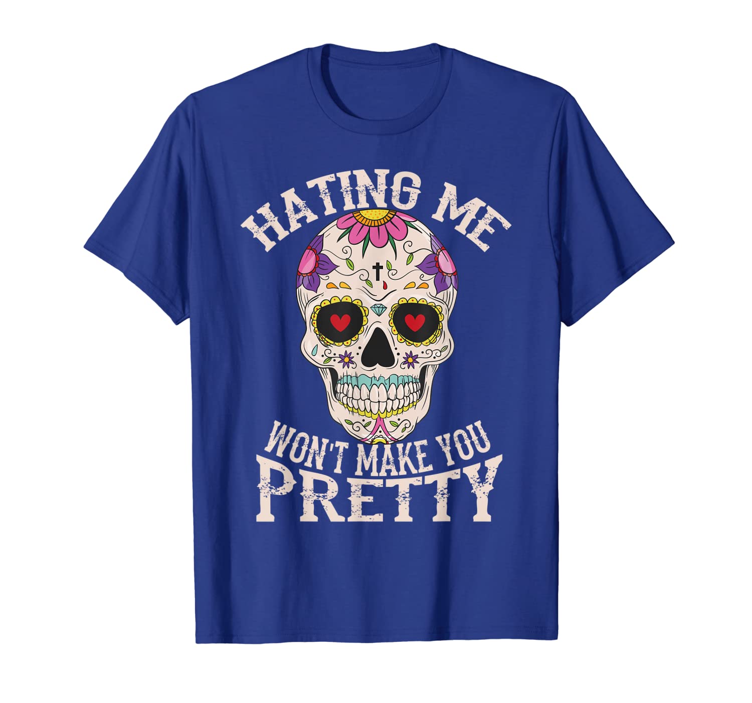 

Hating Me Won't Make You Pretty tshirt Skull Quote, White;black